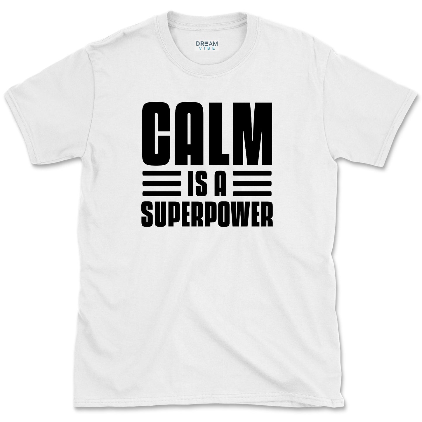 Calm Is A Superpower T-Shirt