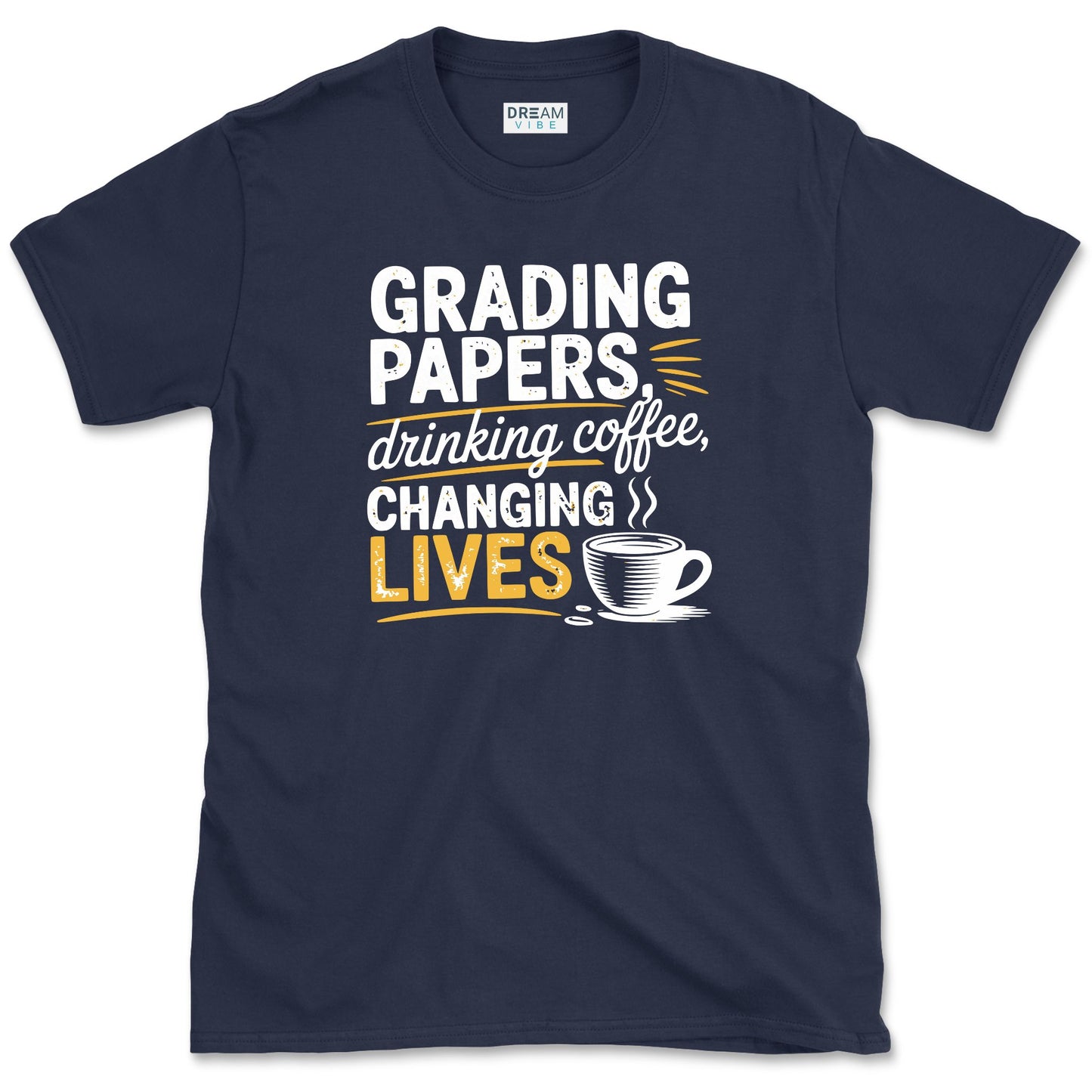 Grading Papers Drinking Coffee Changing Lives Teacher T-Shirt
