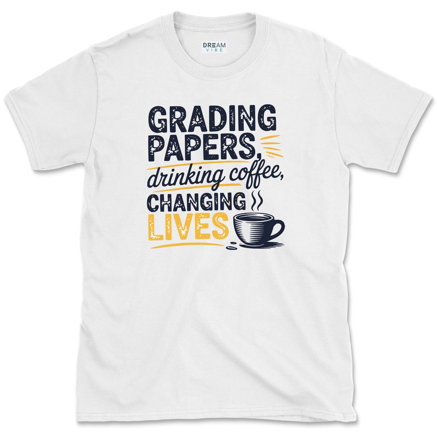 Grading Papers Drinking Coffee Changing Lives Teacher T-Shirt