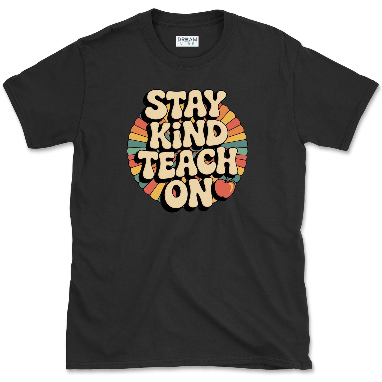 Stay Kind Teach On Teacher T-Shirt