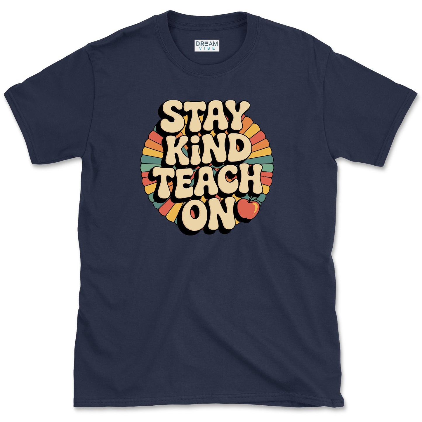 Stay Kind Teach On Teacher T-Shirt