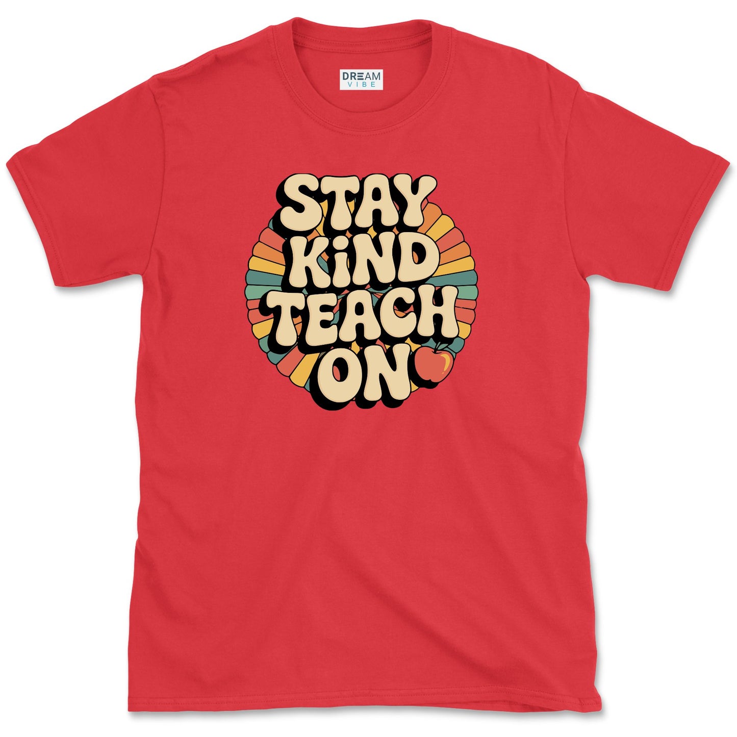 Stay Kind Teach On Teacher T-Shirt