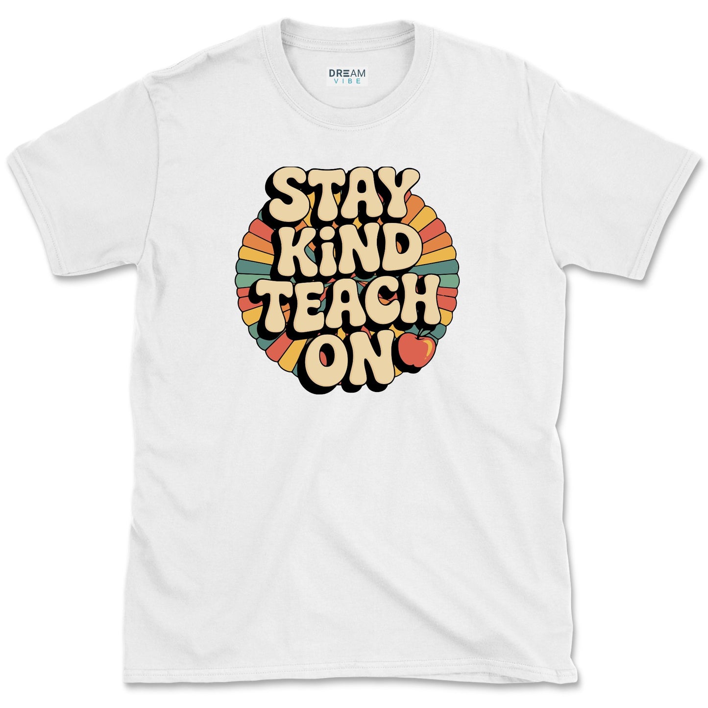 Stay Kind Teach On Teacher T-Shirt