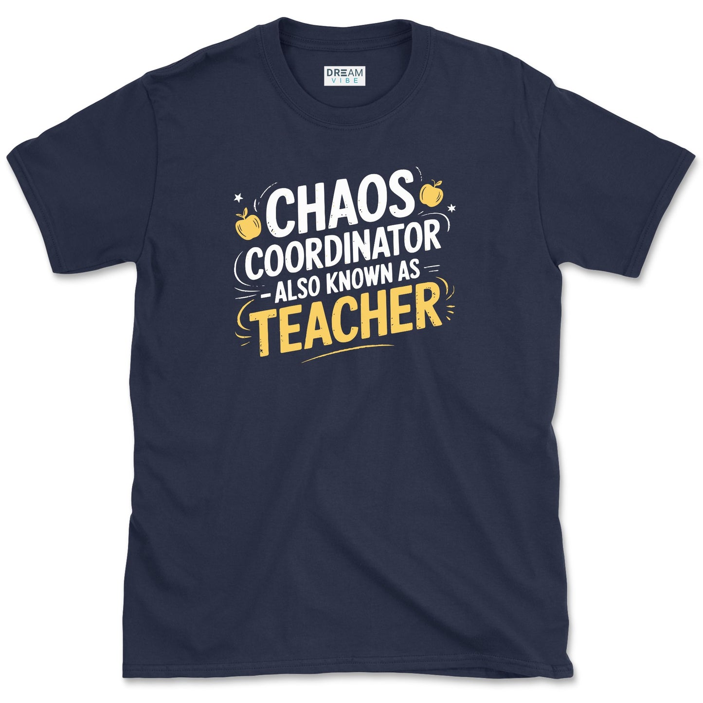 Chaos Coordinator - Also Known As Teacher T-Shirt