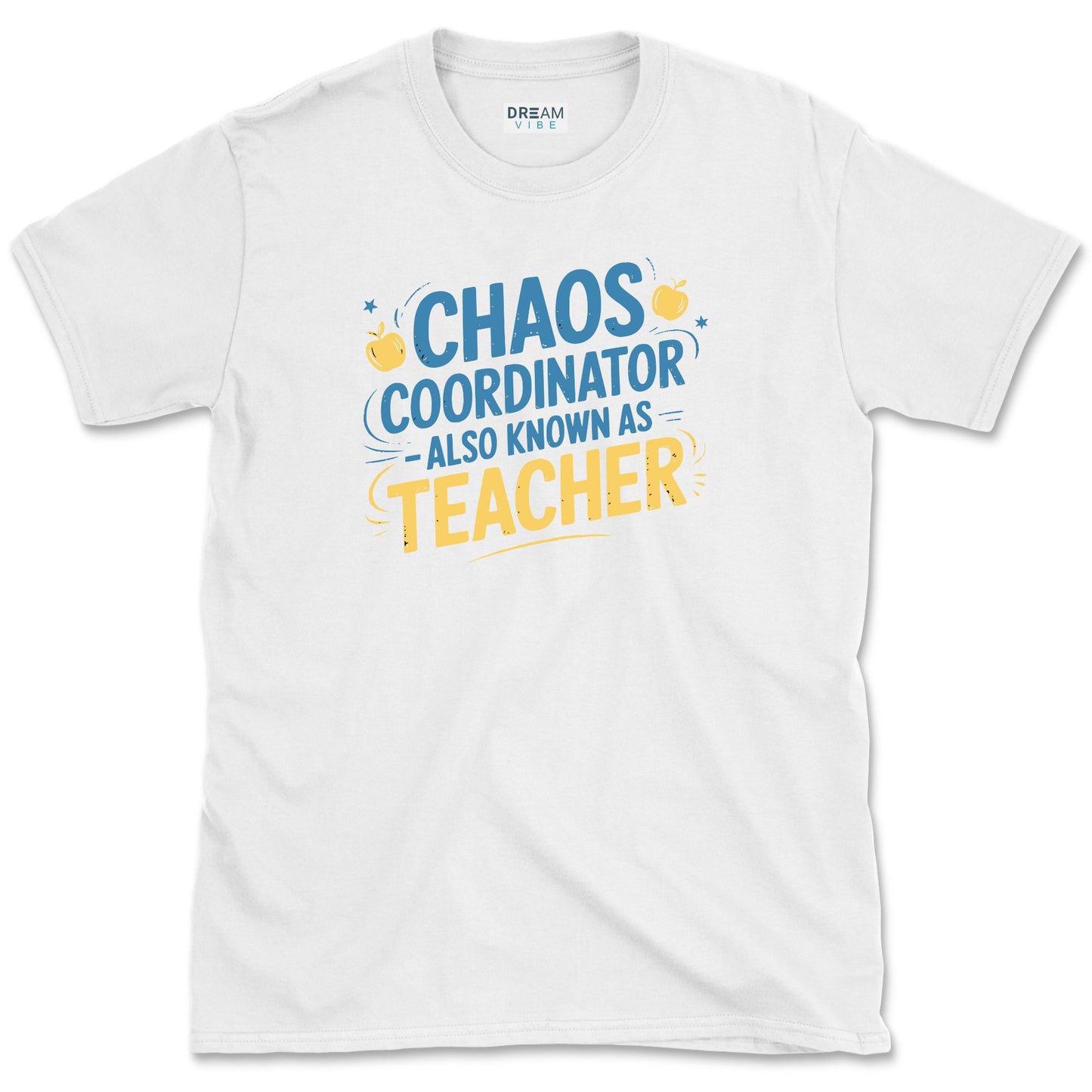 Chaos Coordinator - Also Known As Teacher T-Shirt