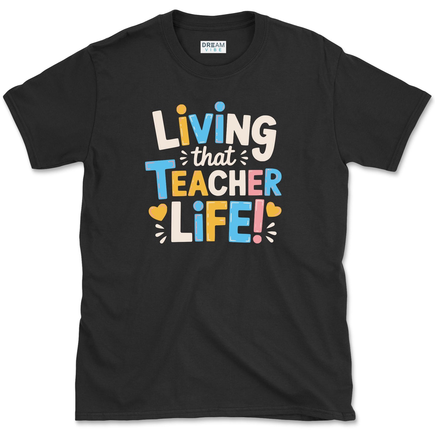 Living That Teacher Life T-Shirt