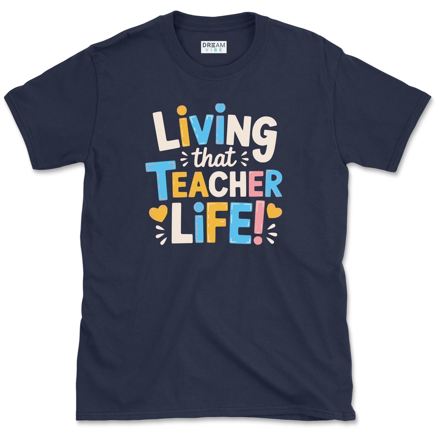 Living That Teacher Life T-Shirt