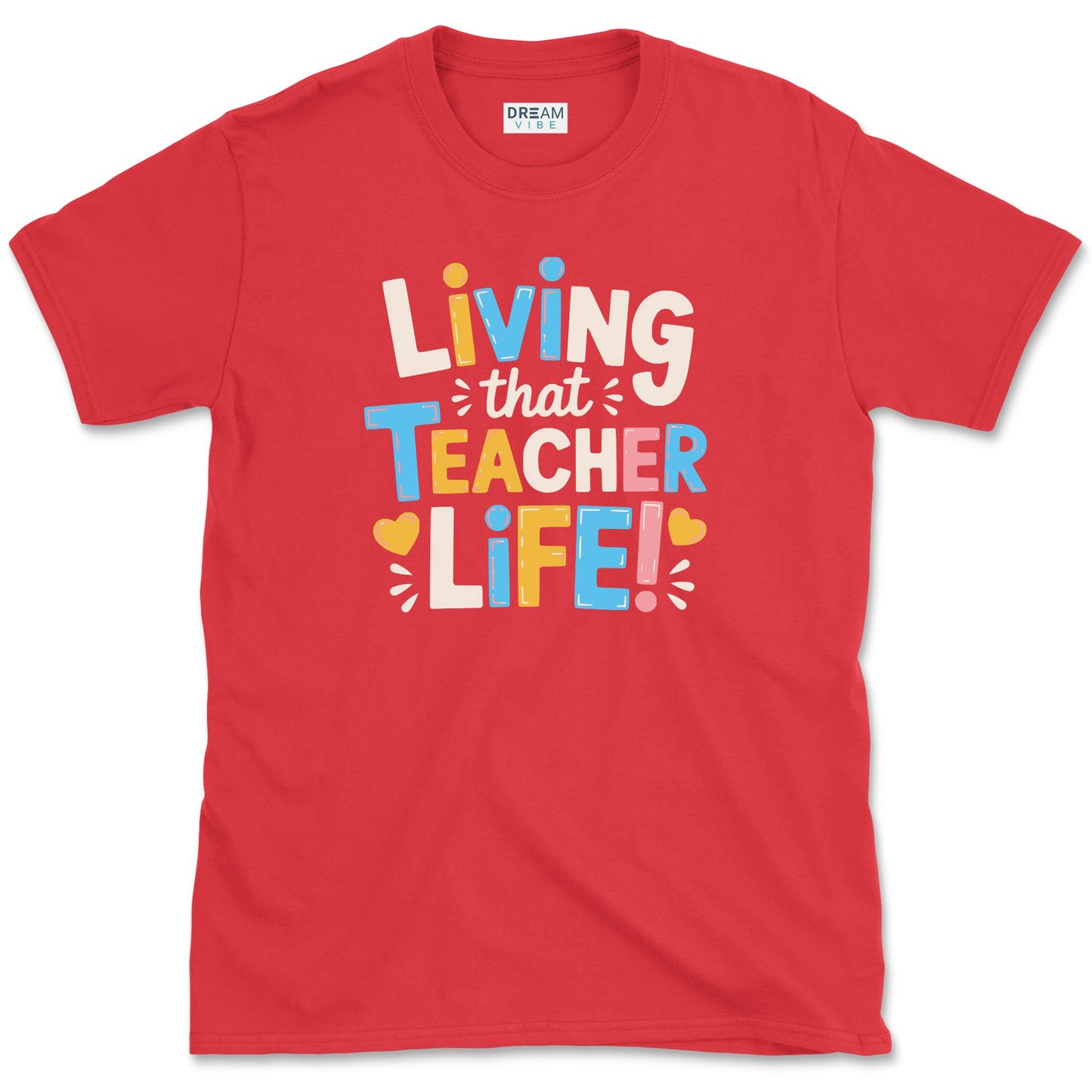 Living That Teacher Life T-Shirt