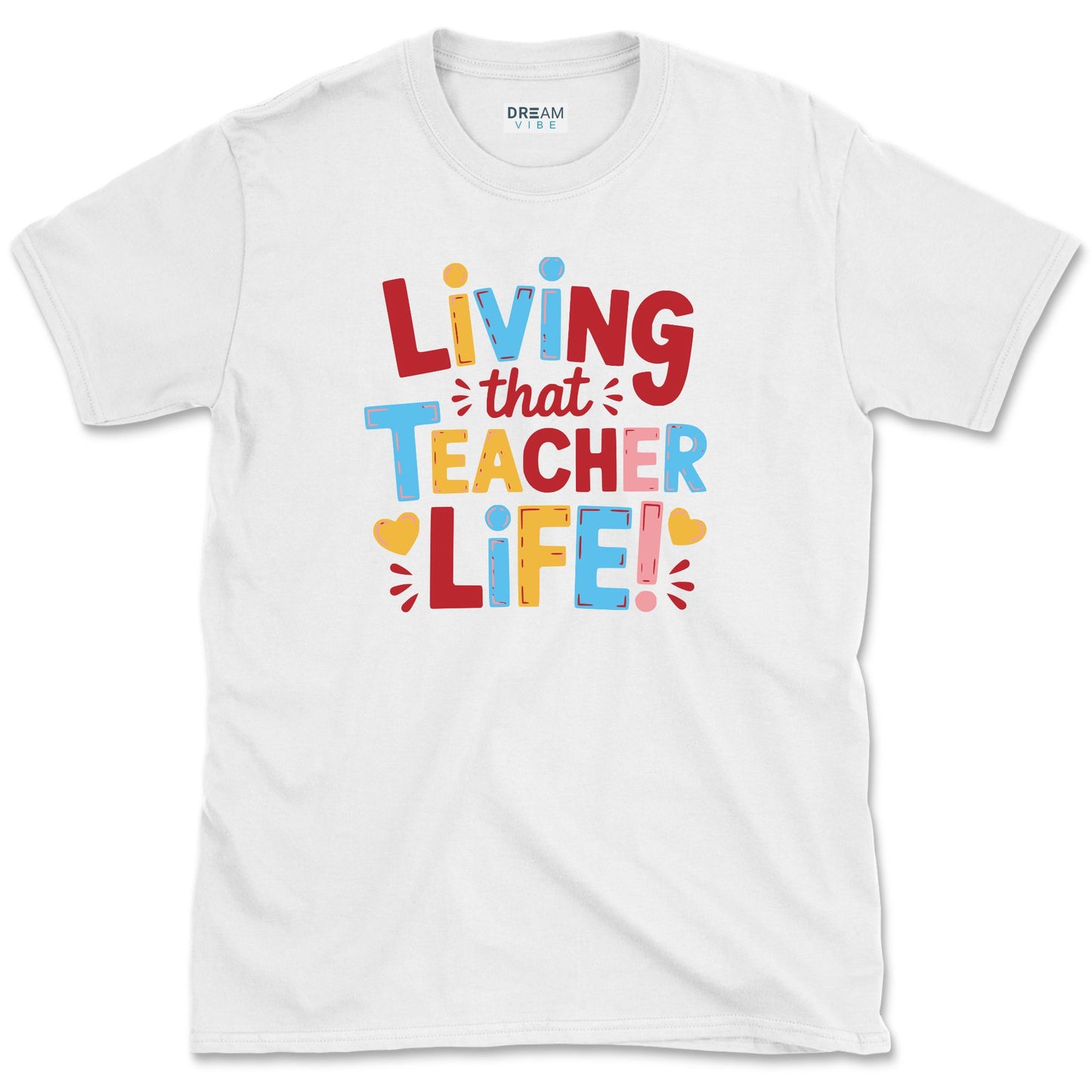 Living That Teacher Life T-Shirt