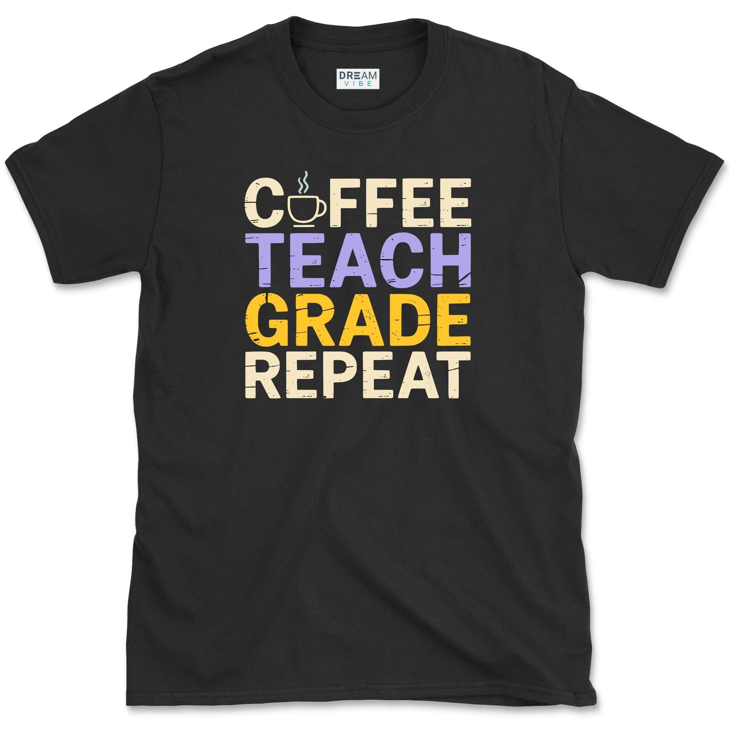 Coffee Teach Grade Repeat Teacher T-Shirt