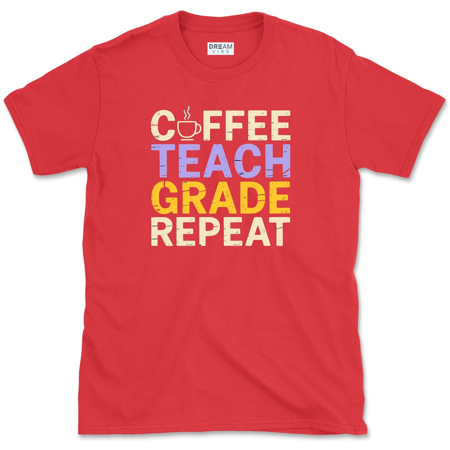 Coffee Teach Grade Repeat Teacher T-Shirt