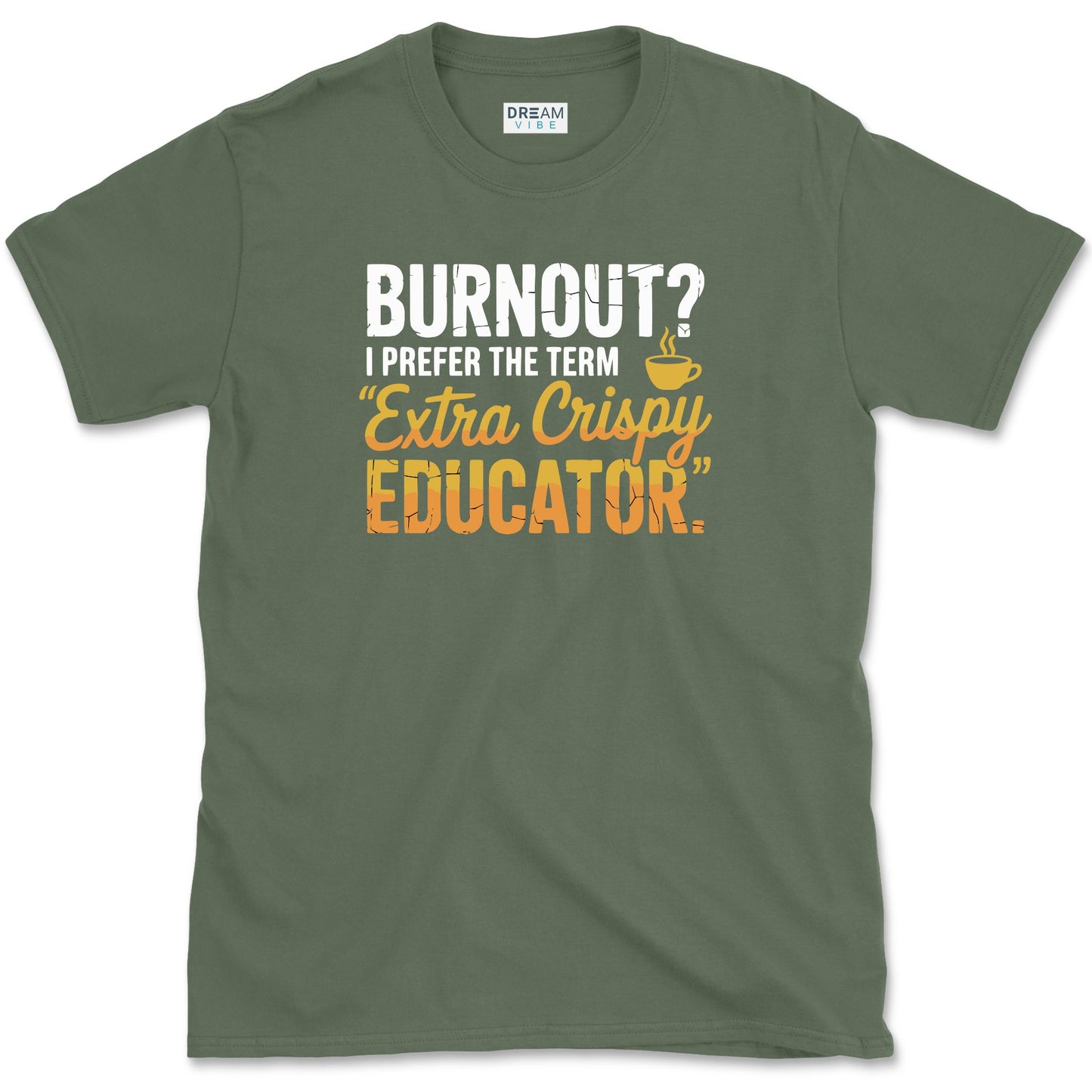 Extra Crispy Educator Teacher T-Shirt