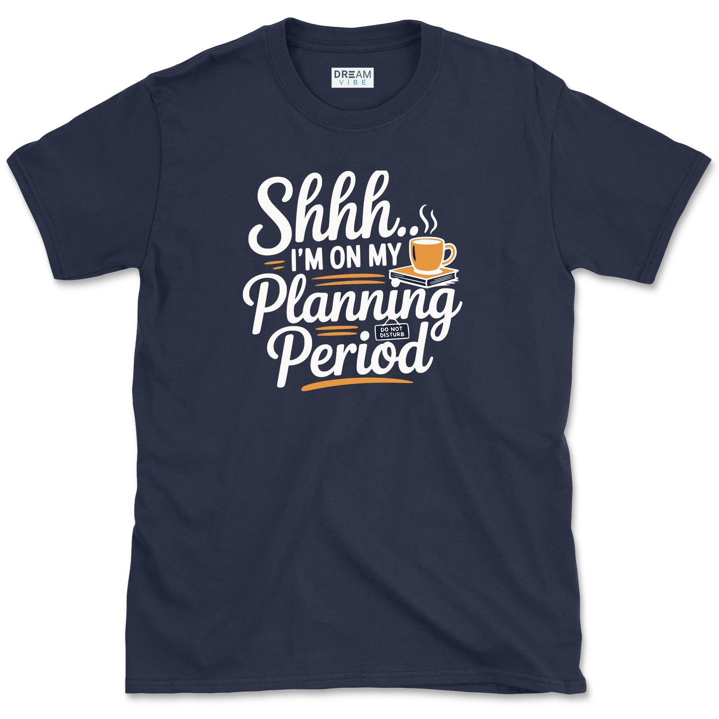 Shhh... I’m on My Planning Period Teacher T-Shirt
