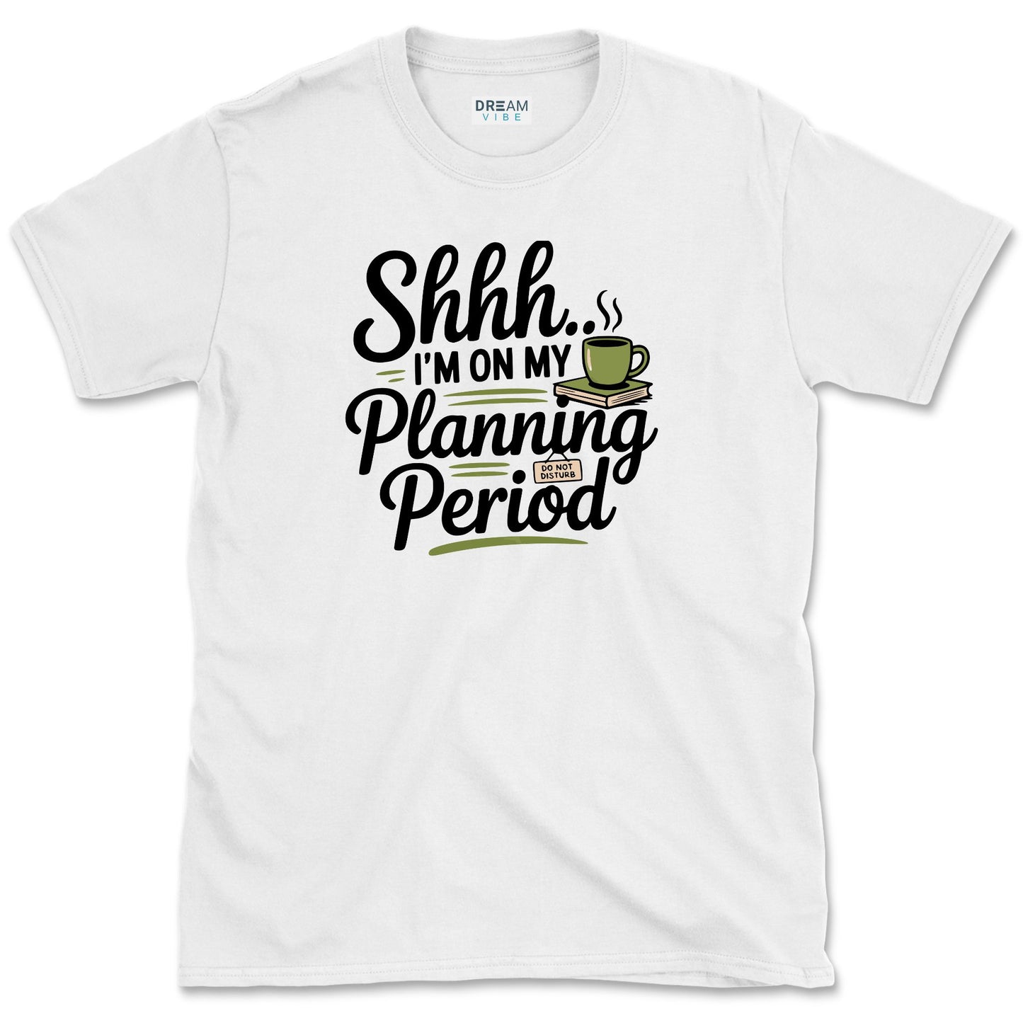 Shhh... I’m on My Planning Period Teacher T-Shirt