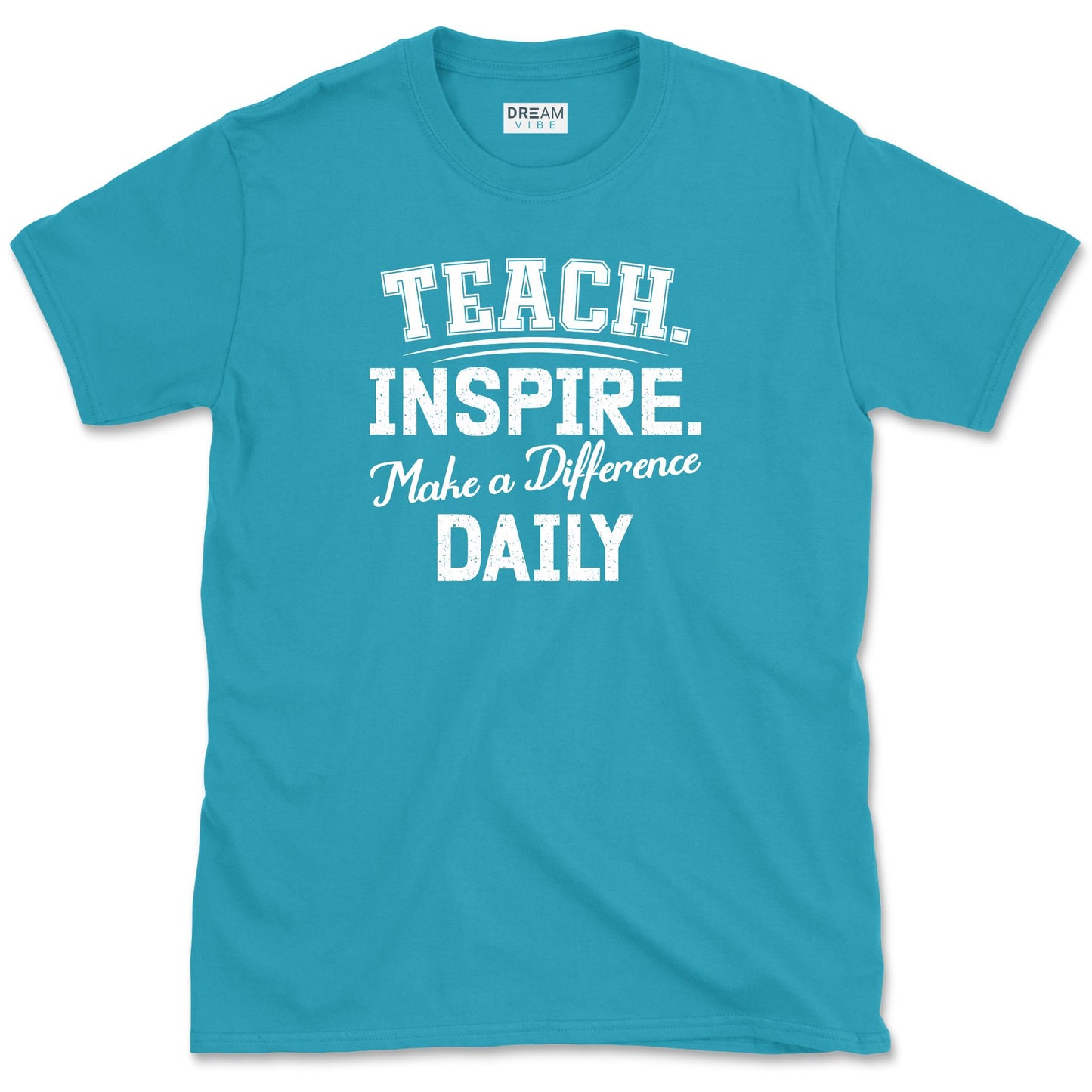 Teach Inspire Make a Difference Daily Teacher T-Shirt