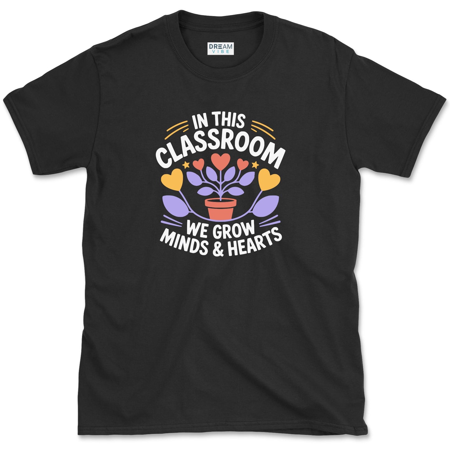 In This Classroom We Grow Minds & Hearts Teacher T-Shirt