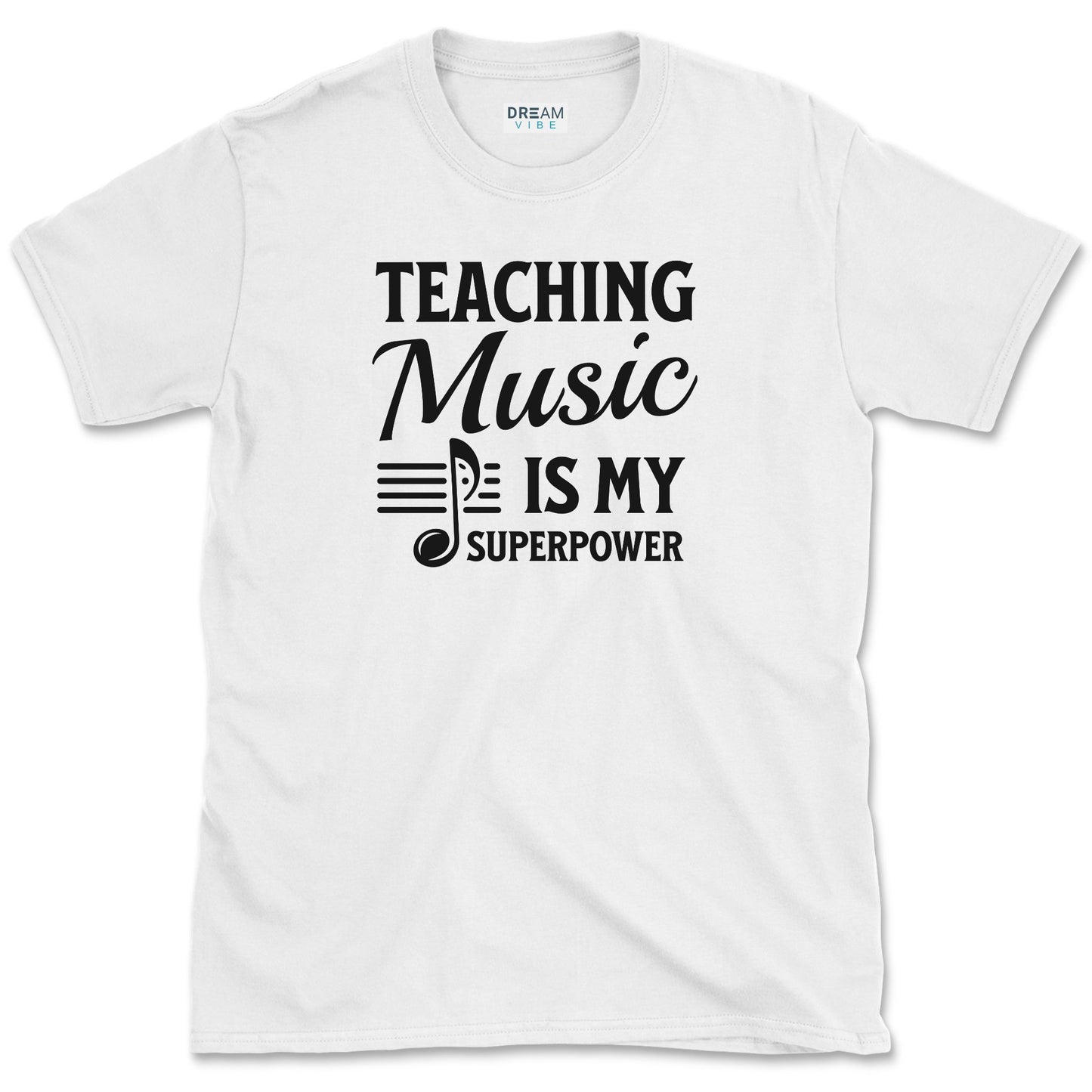 Teaching Music Is My Superpower T-Shirt