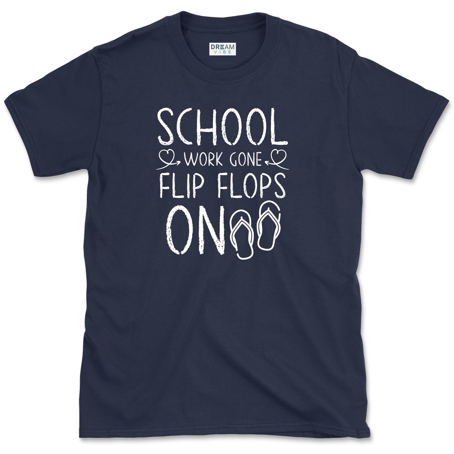 School Work Gone Flip Flops On Teacher T-Shirt