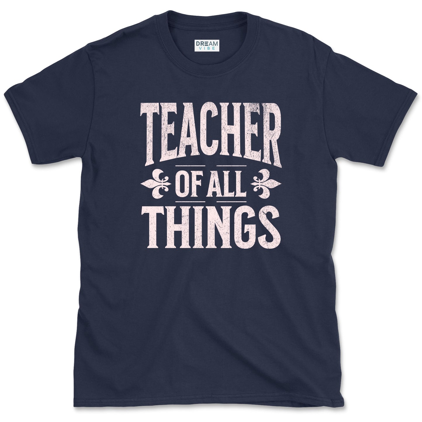 Teacher Of All Things T-Shirt