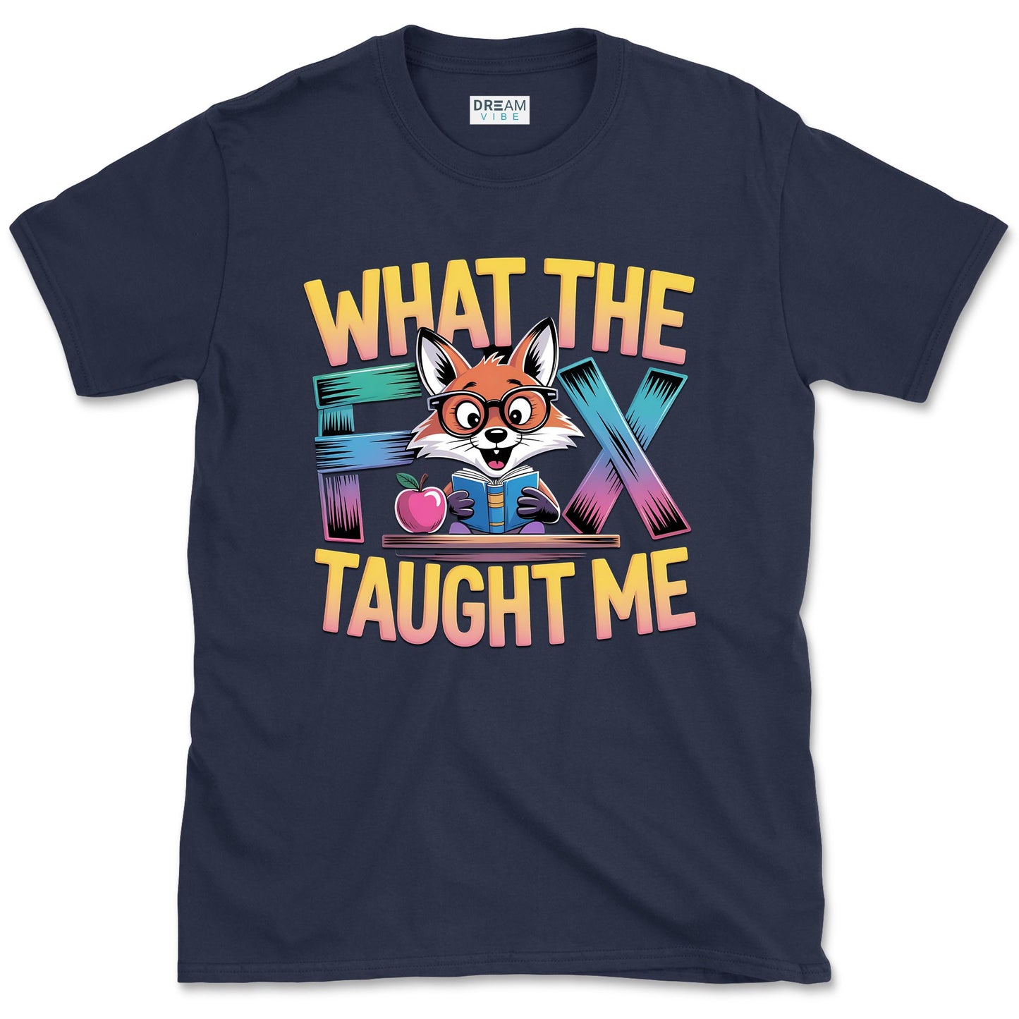 What The Fox Taught Me Teacher T-Shirt