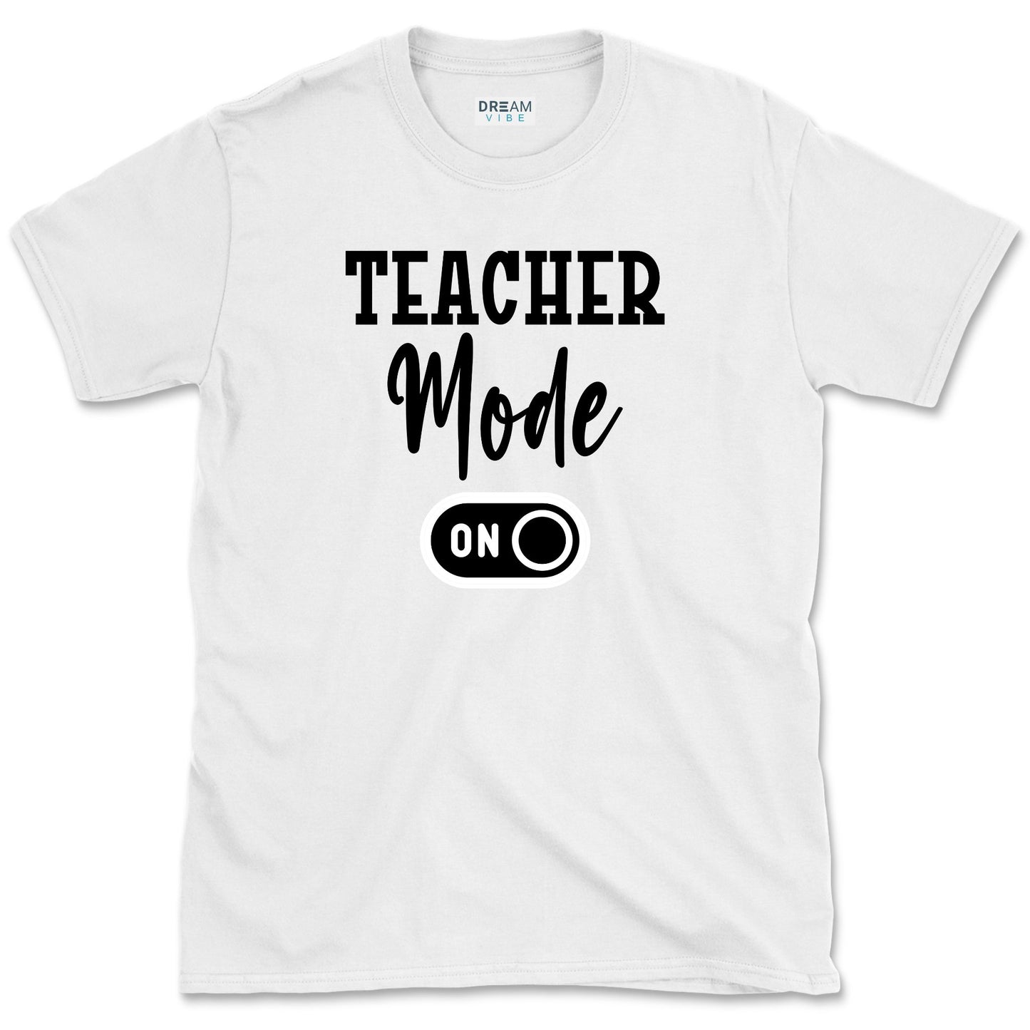 Teacher Mode On T-Shirt