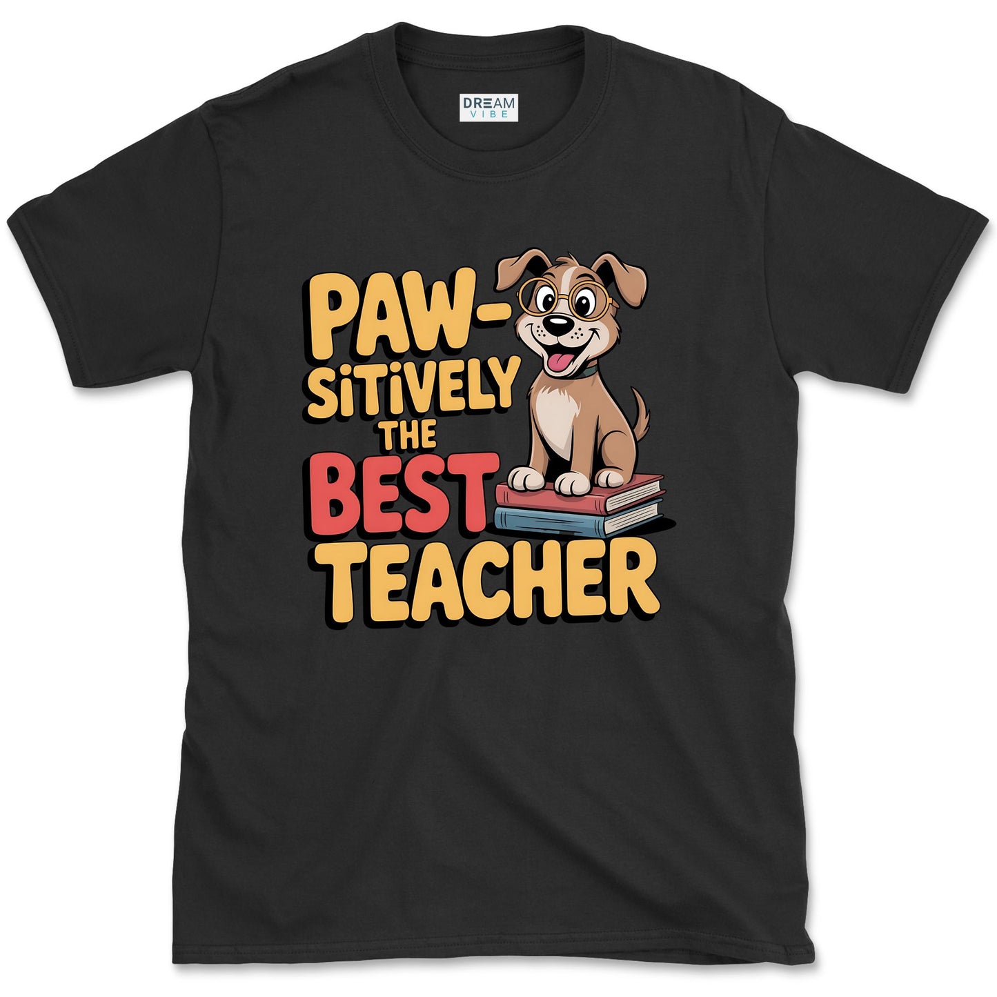 Paw-Sitively The Best Teacher T-Shirt