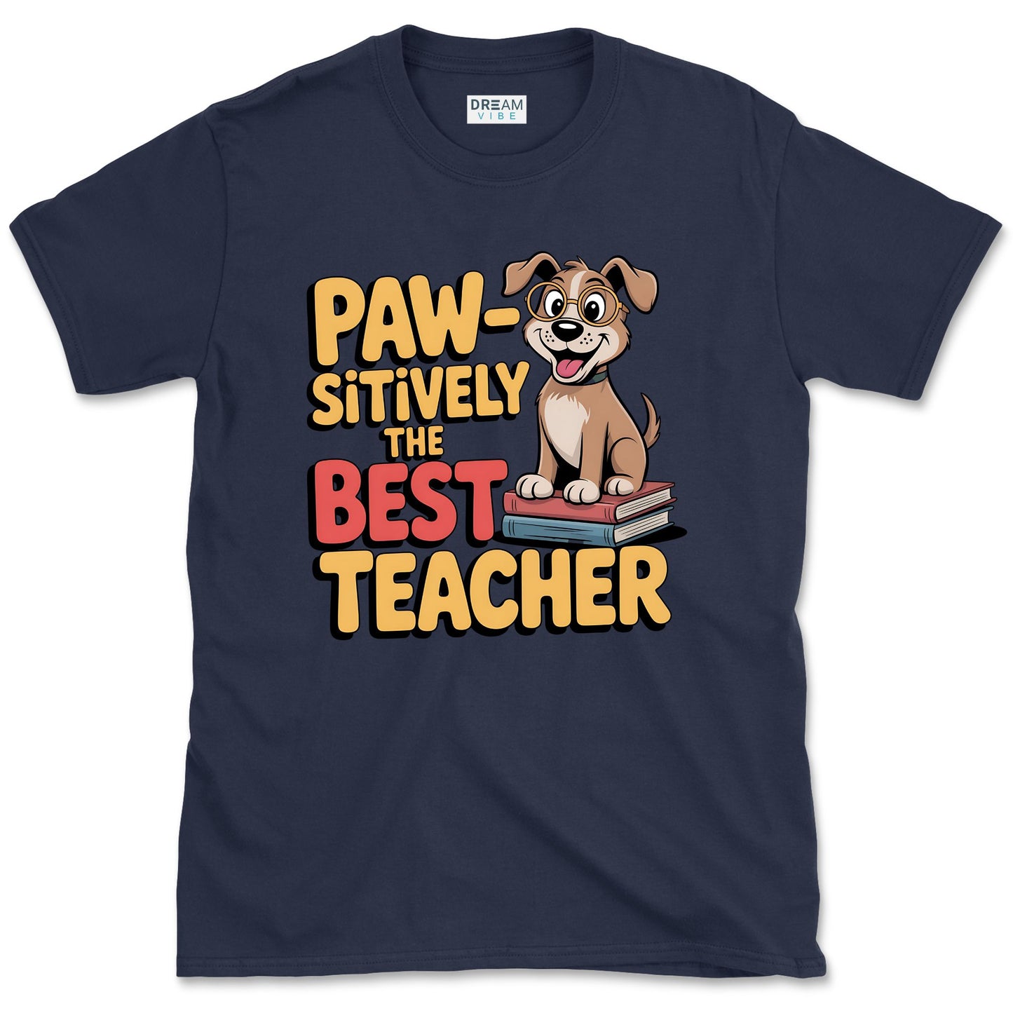 Paw-Sitively The Best Teacher T-Shirt