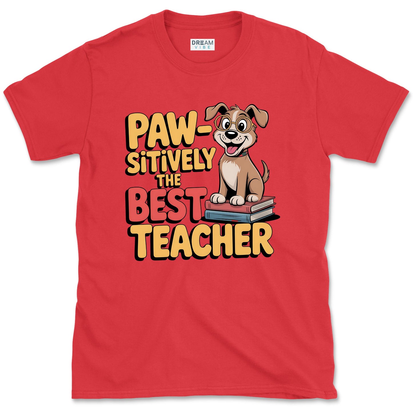 Paw-Sitively The Best Teacher T-Shirt