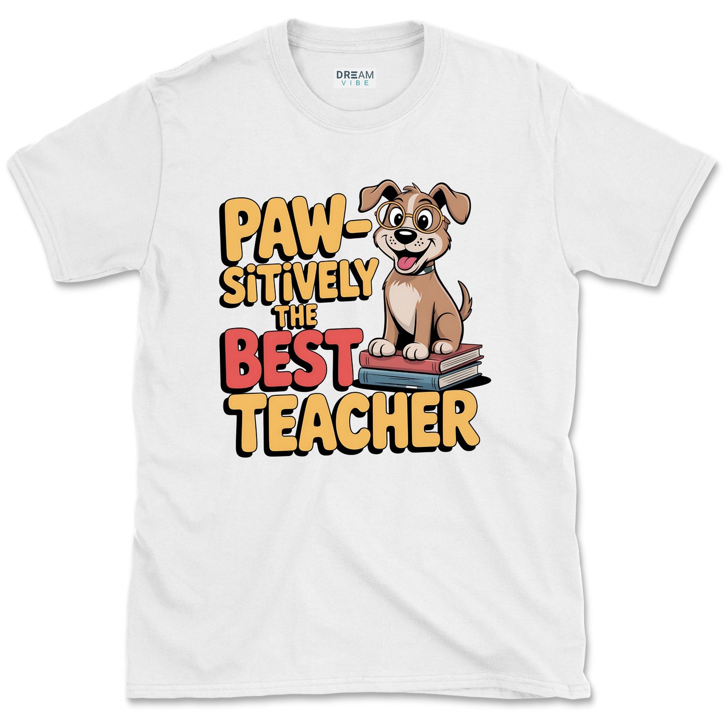 Paw-Sitively The Best Teacher T-Shirt