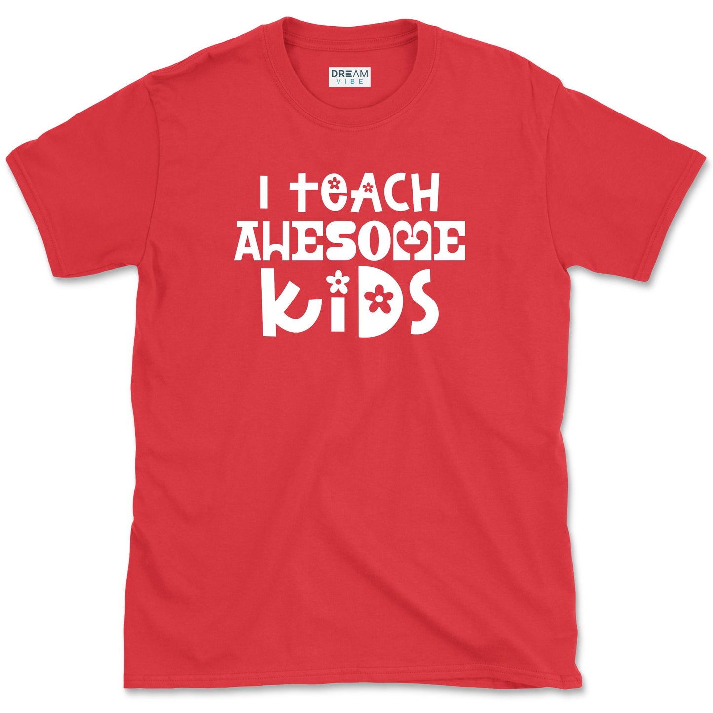 I Teach Awesome Kids T-Shirt