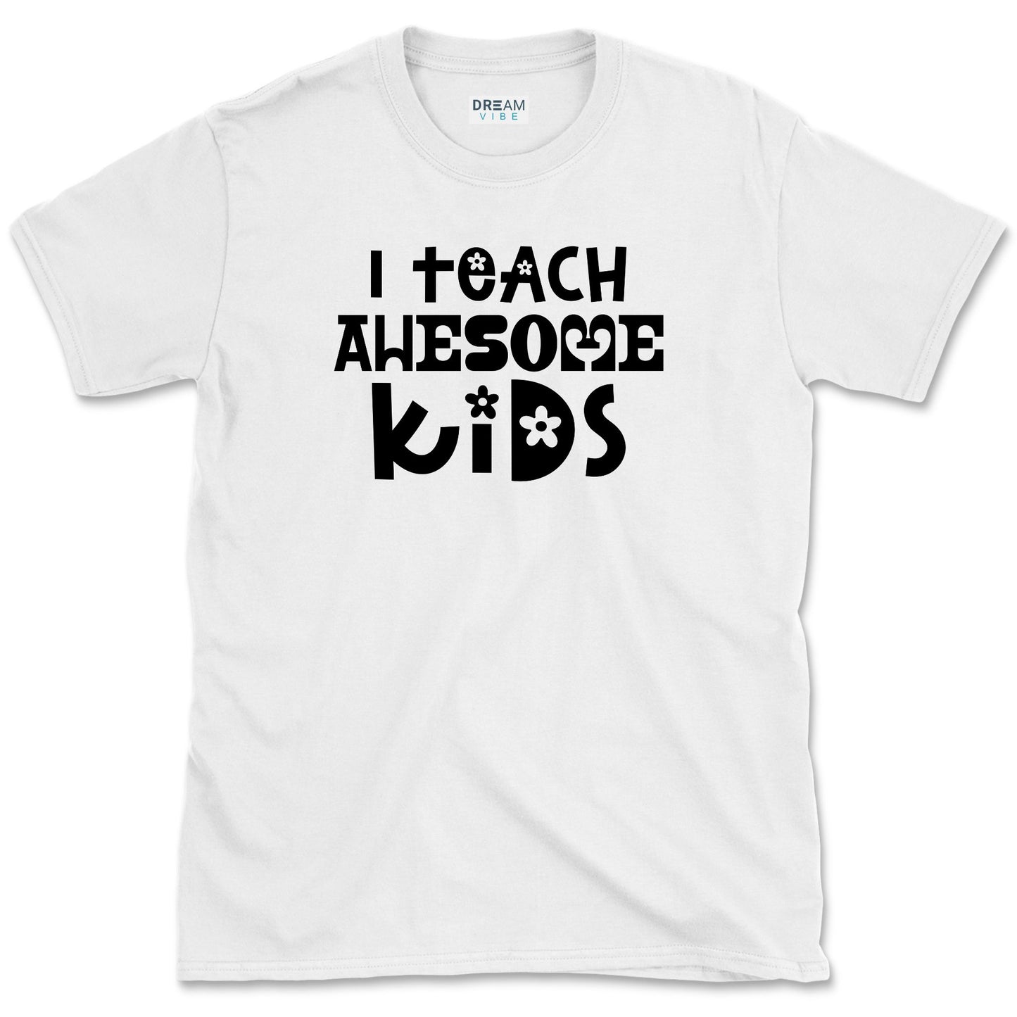 I Teach Awesome Kids T-Shirt