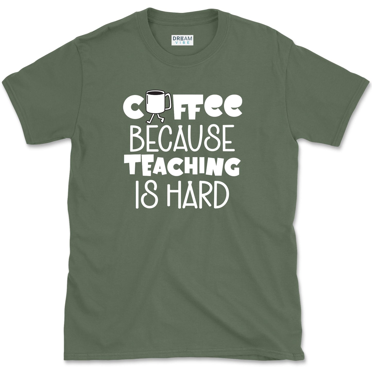 Coffee Because Teaching Is Hard T-Shirt