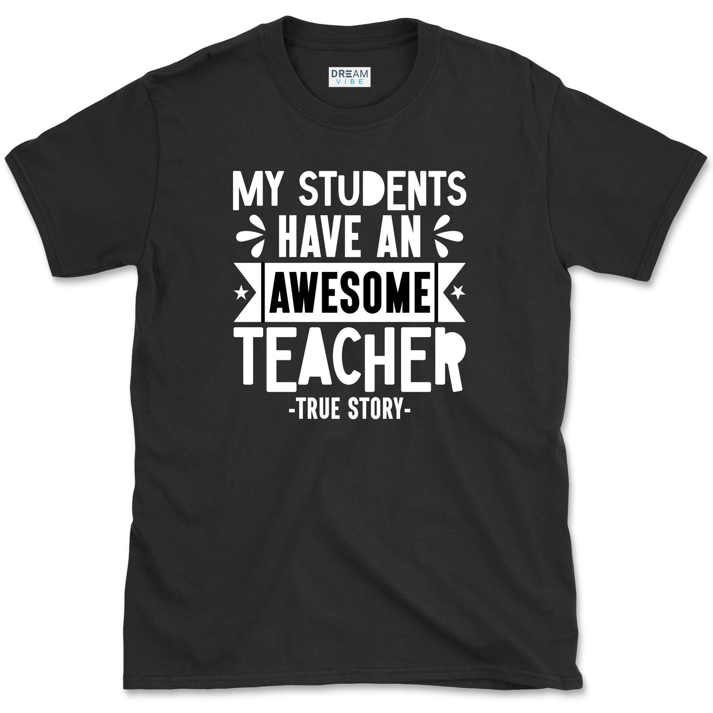 My Students Have An Awesome Teacher T-Shirt