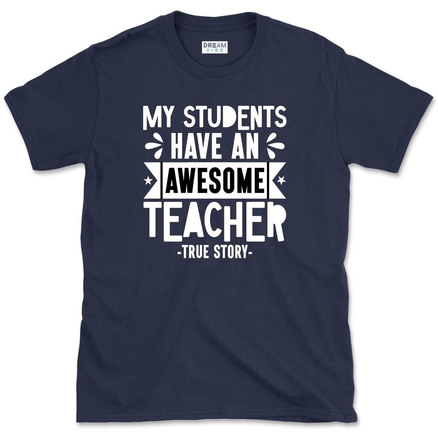 My Students Have An Awesome Teacher T-Shirt