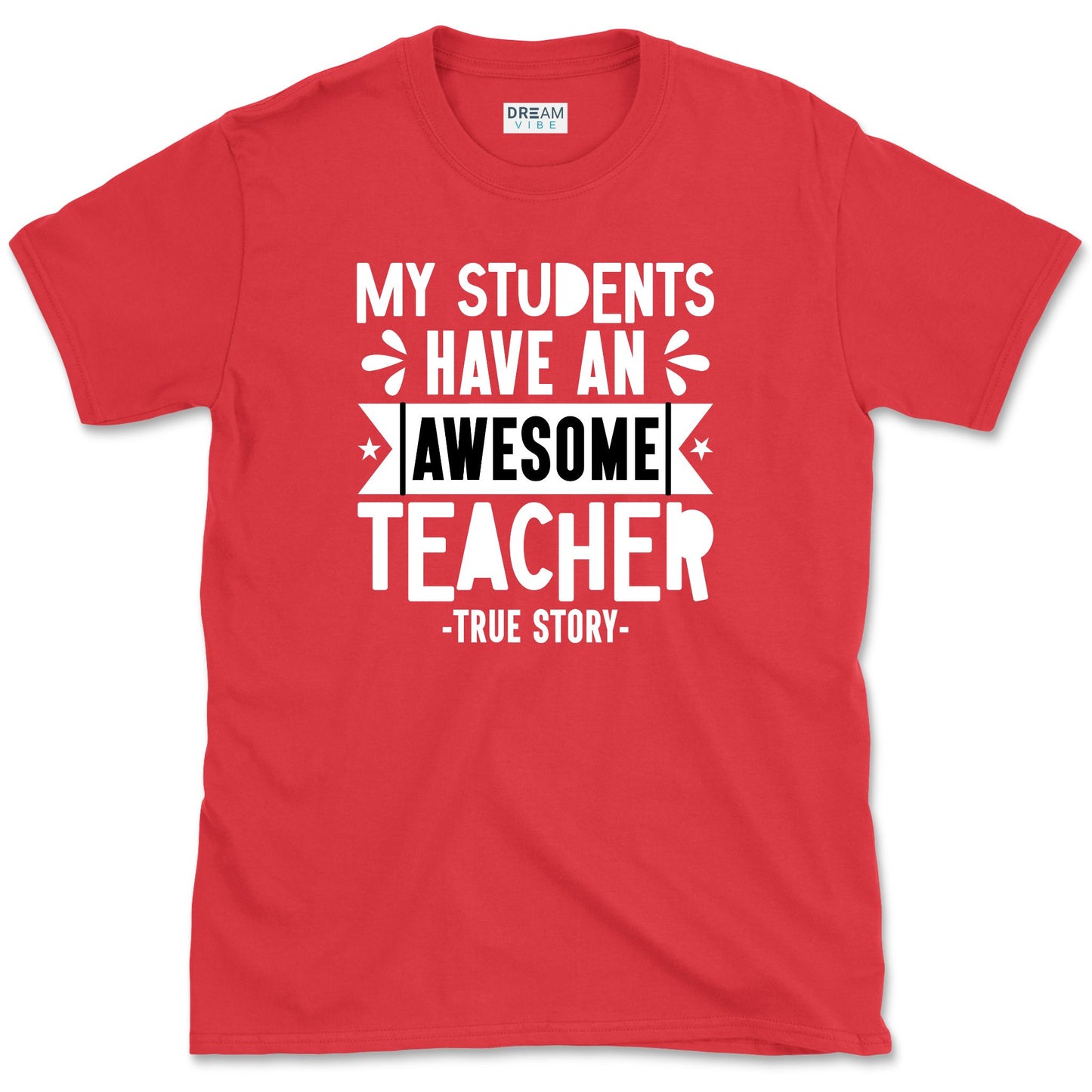 My Students Have An Awesome Teacher T-Shirt