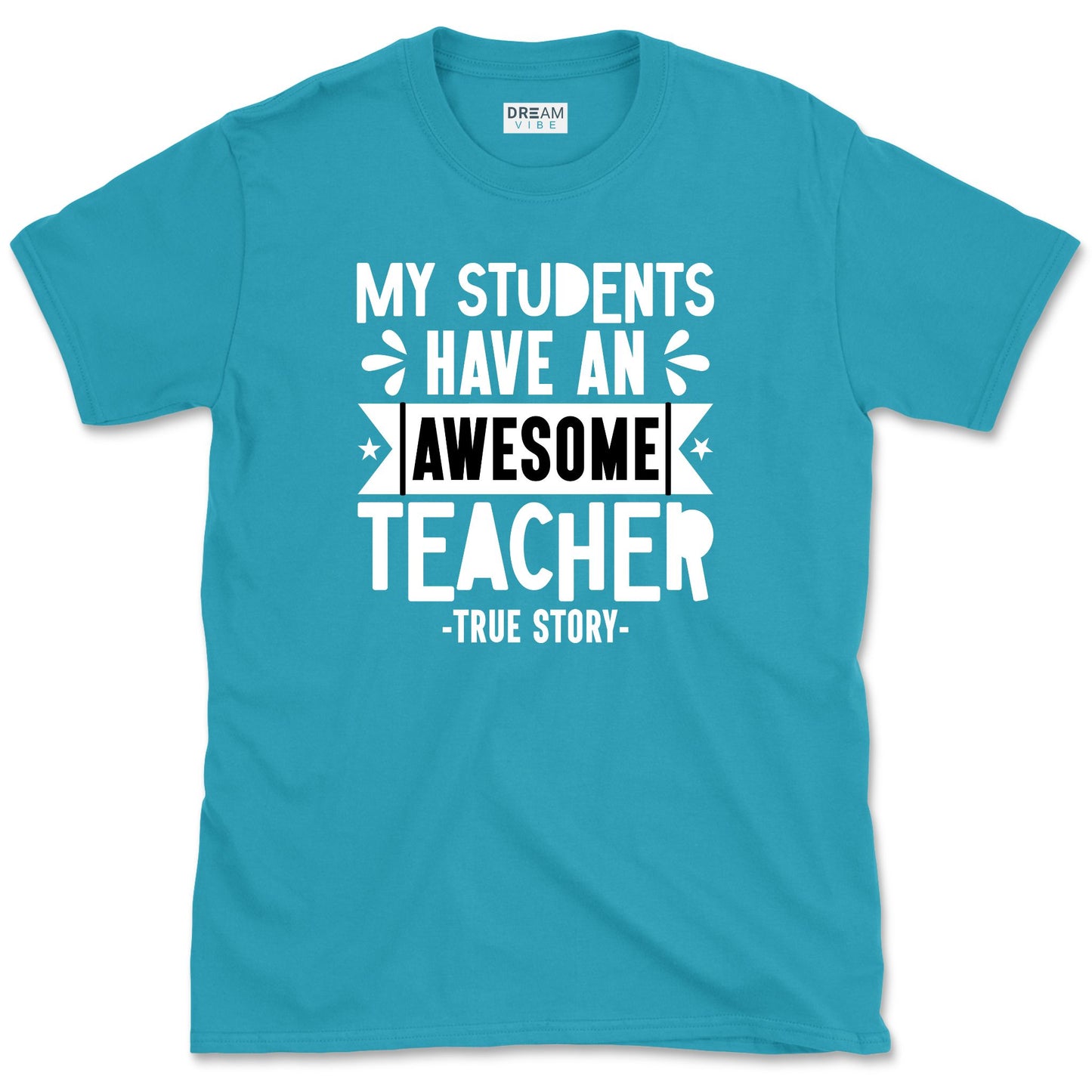My Students Have An Awesome Teacher T-Shirt