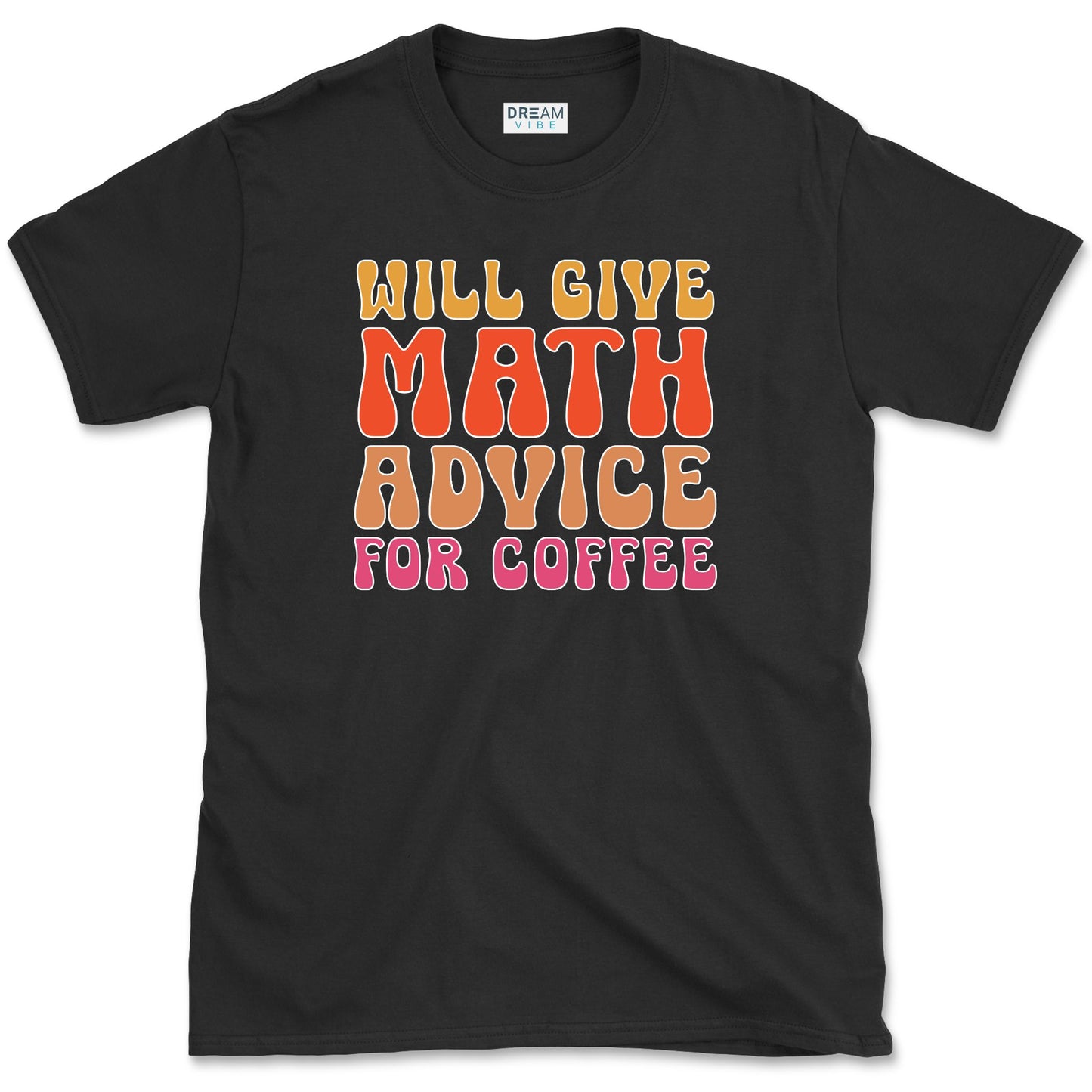 Will Give Math Advice For Coffee Teacher T-Shirt