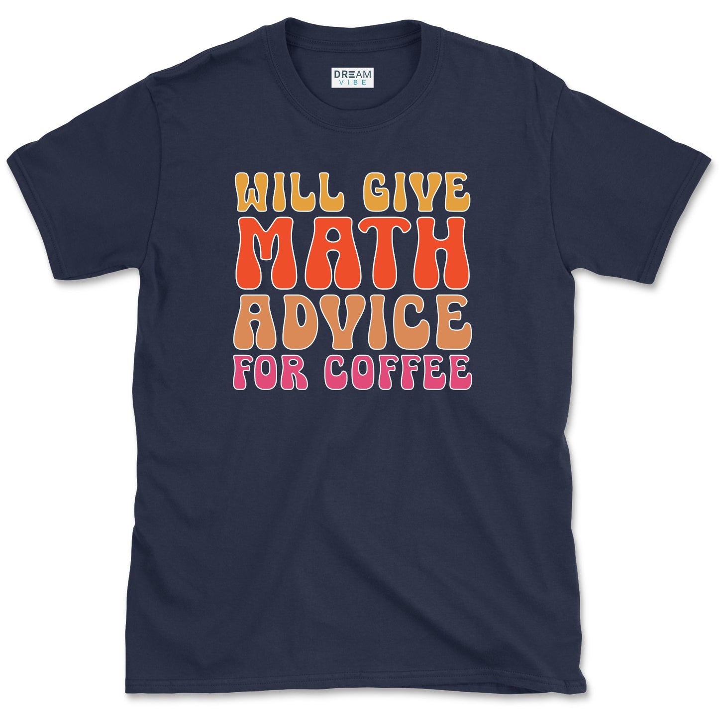Will Give Math Advice For Coffee Teacher T-Shirt
