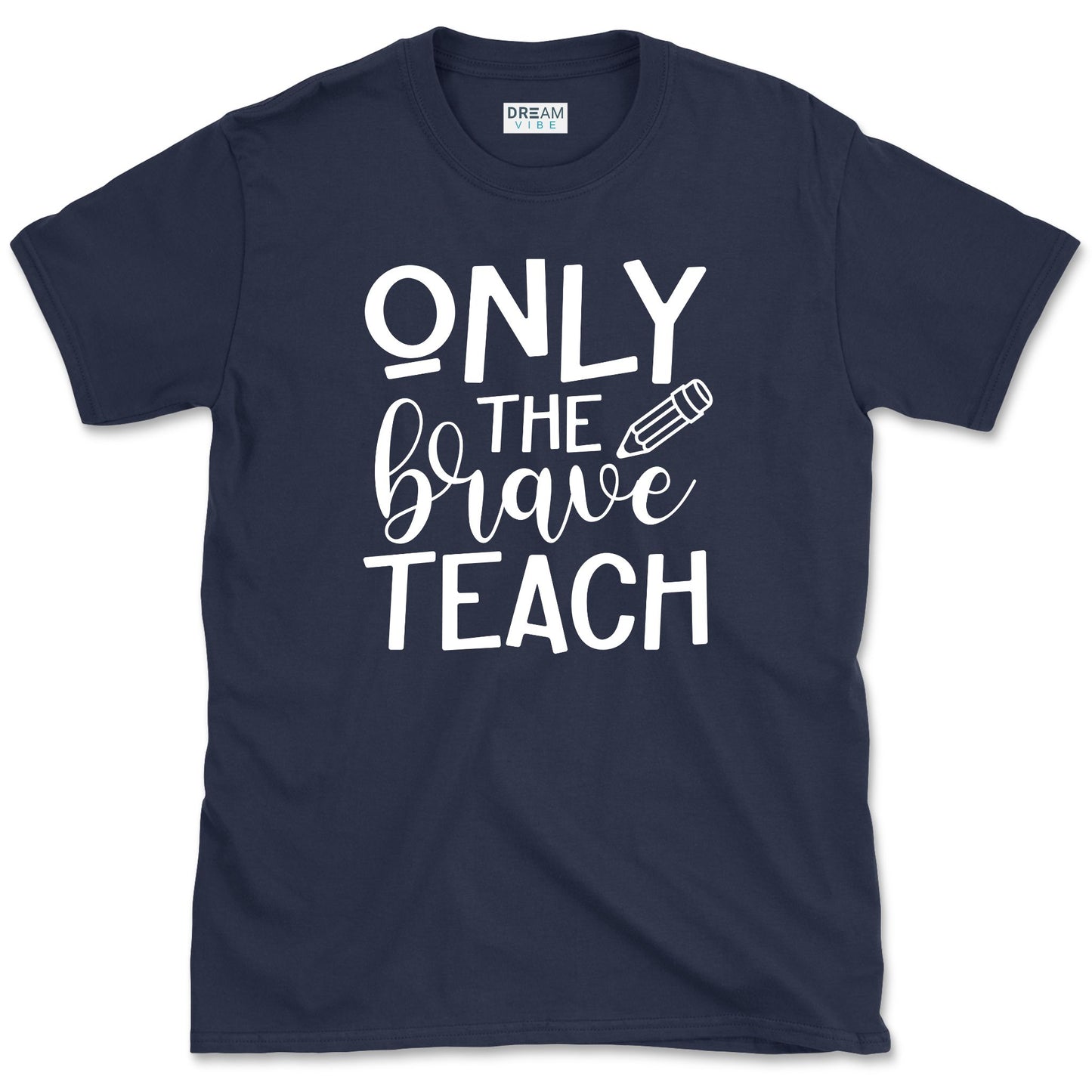 Only The Brave Teach T-Shirt