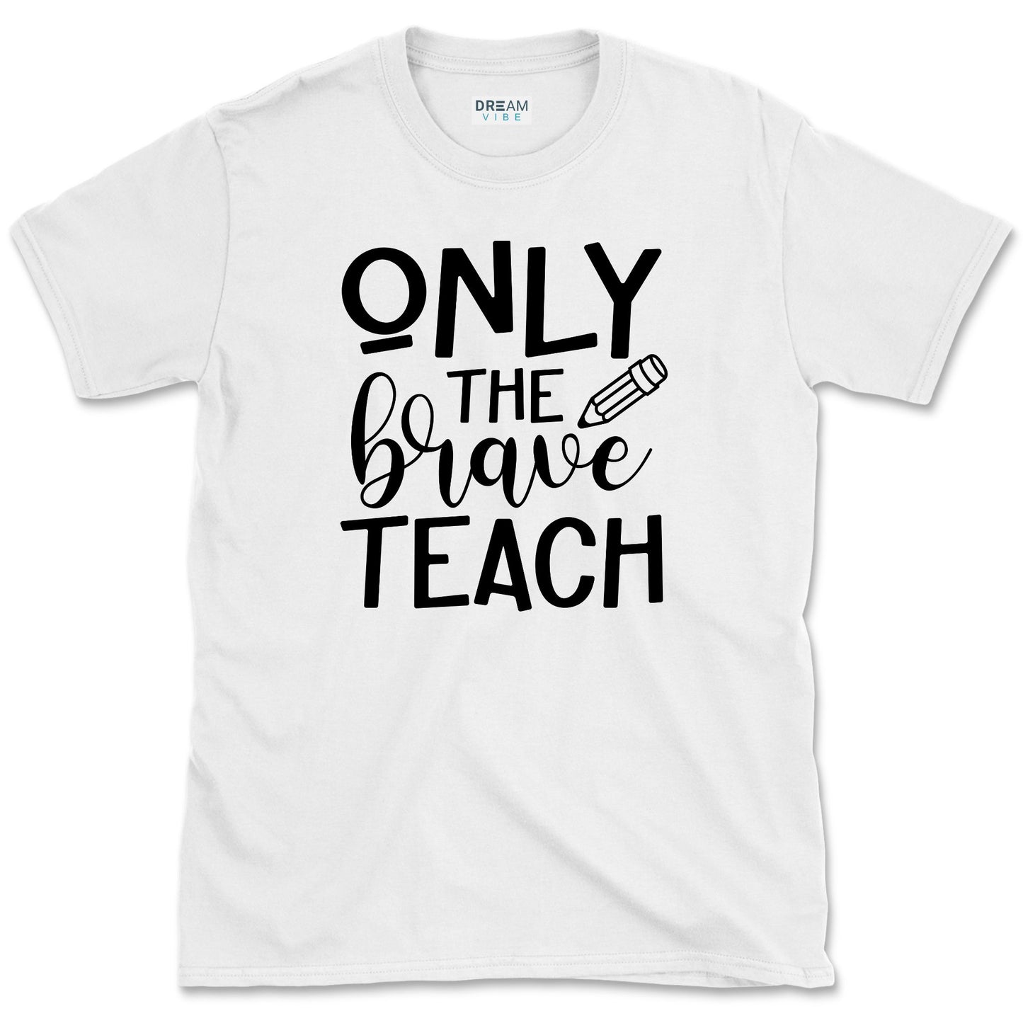 Only The Brave Teach T-Shirt