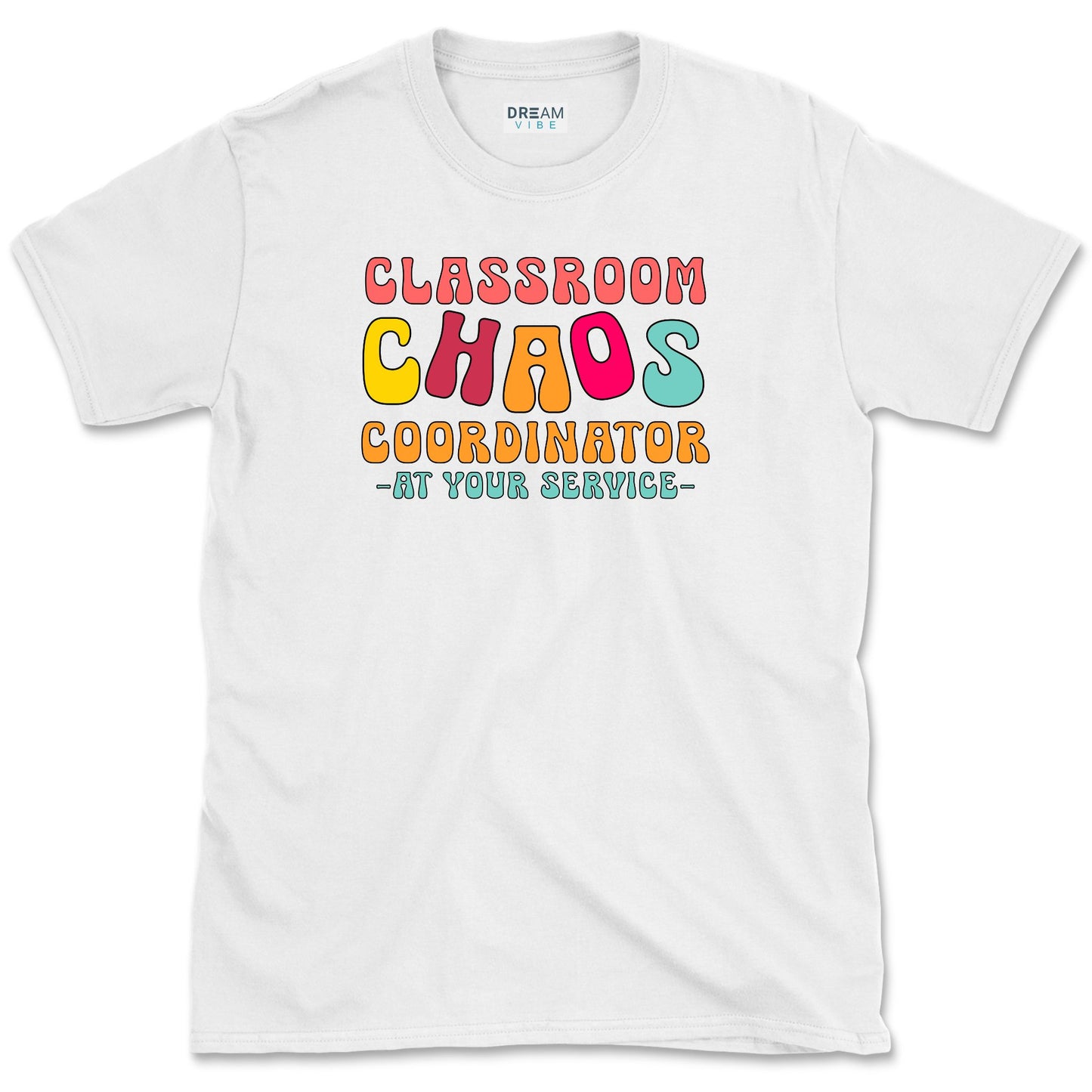 Classroom Chaos Coordinator At Your Service T-Shirt