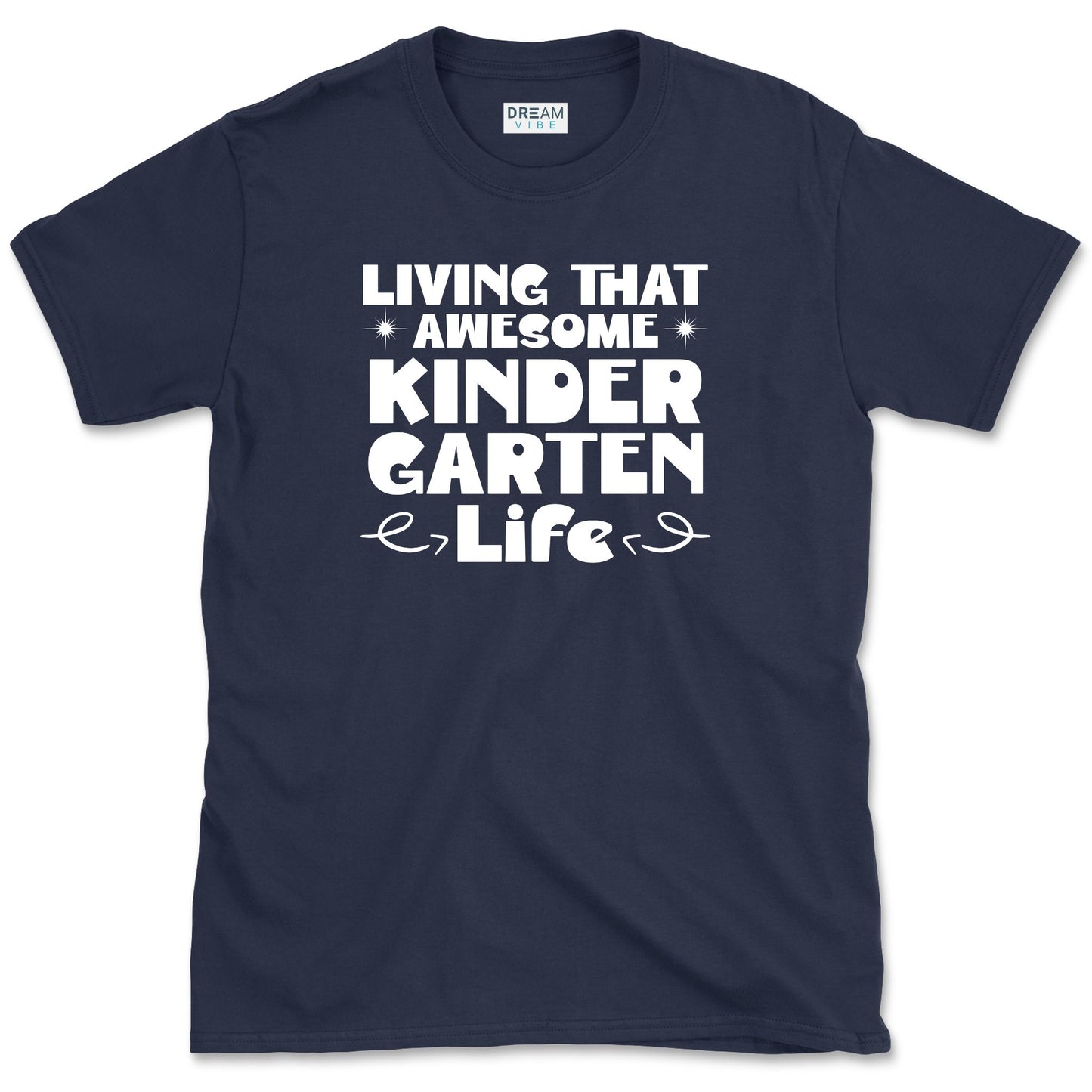 Living That Awesome Kindergarten Life Teacher T-Shirt