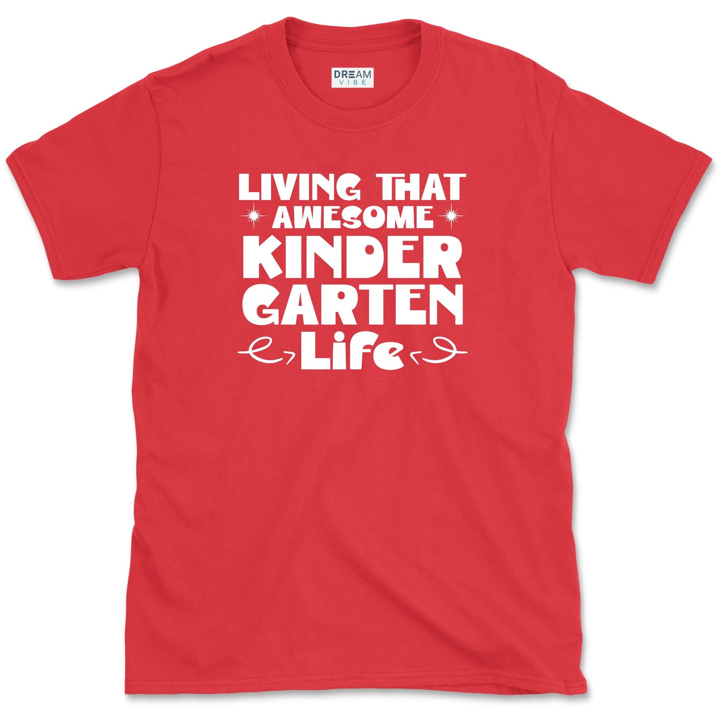 Living That Awesome Kindergarten Life Teacher T-Shirt