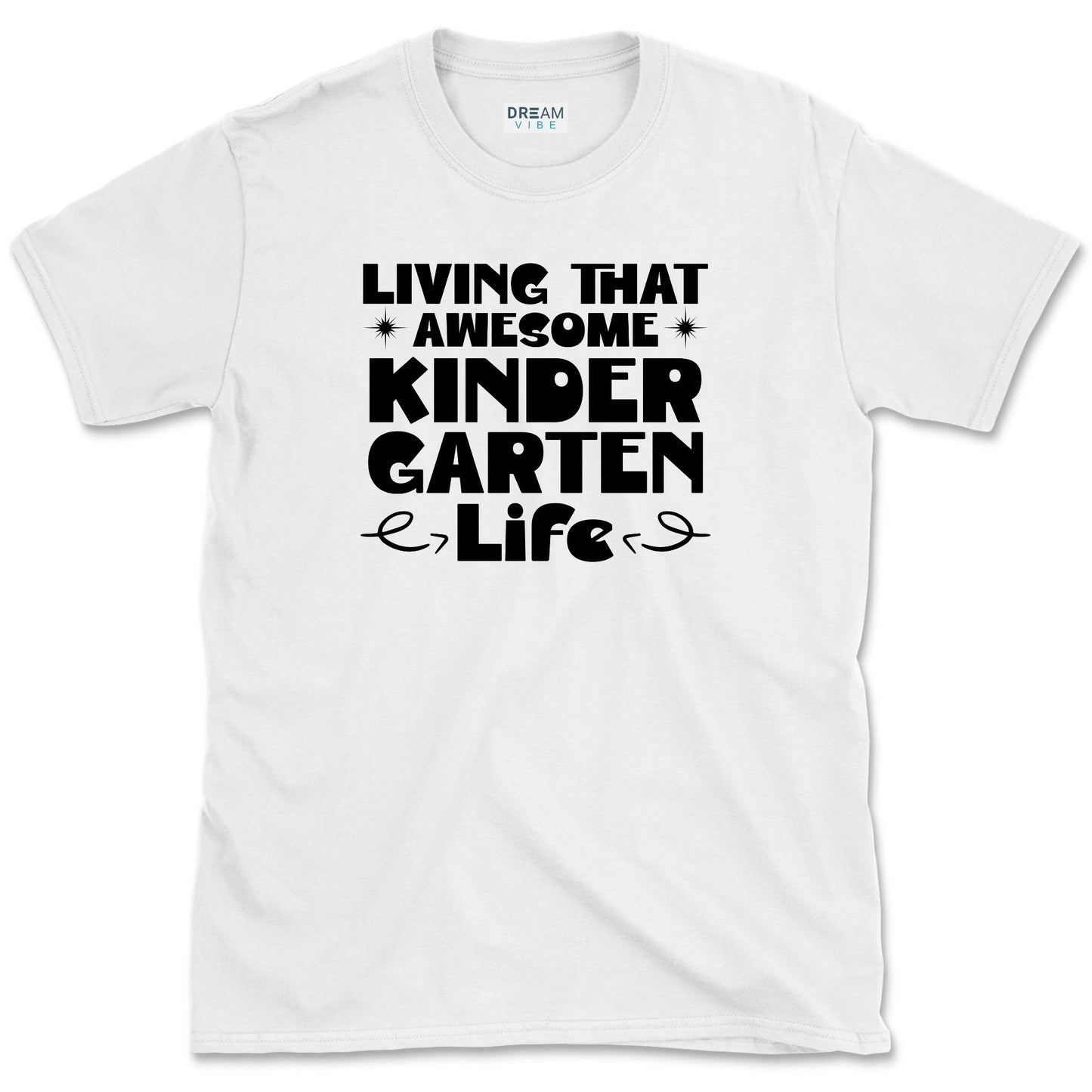 Living That Awesome Kindergarten Life Teacher T-Shirt