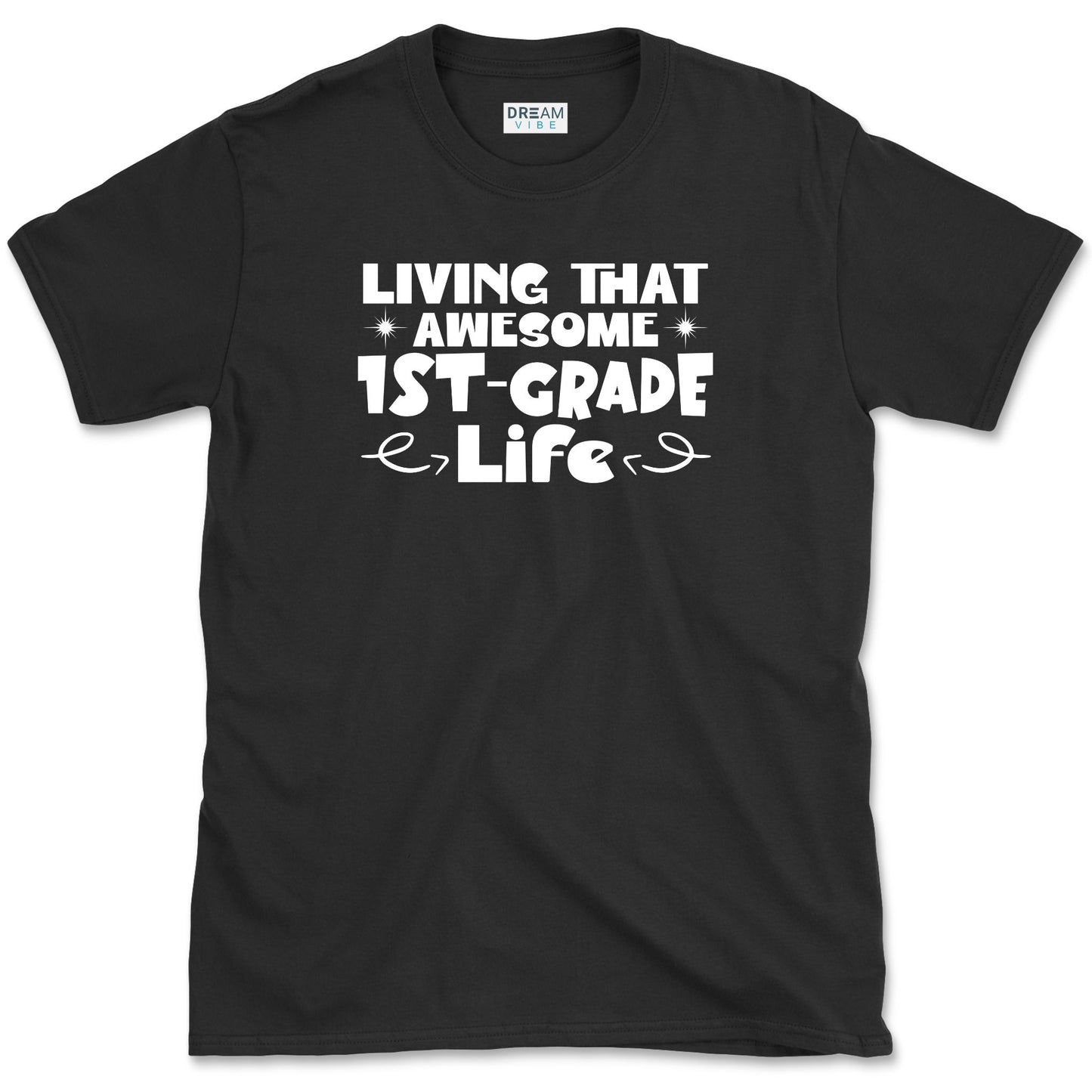 Living That Awesome First Grade Life Teacher T-Shirt