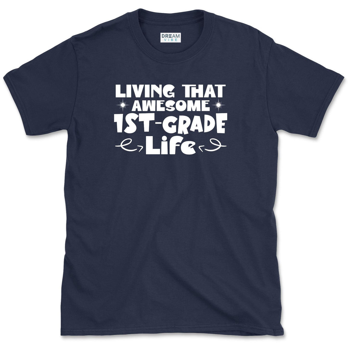 Living That Awesome First Grade Life Teacher T-Shirt