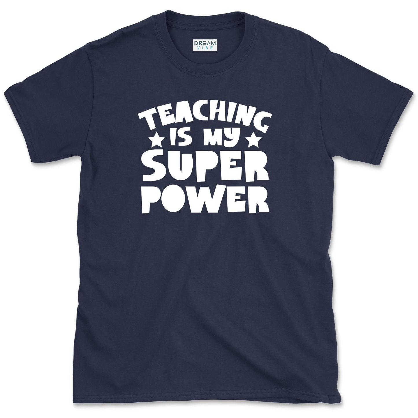 Teaching Is My Superpower Teacher T-Shirt