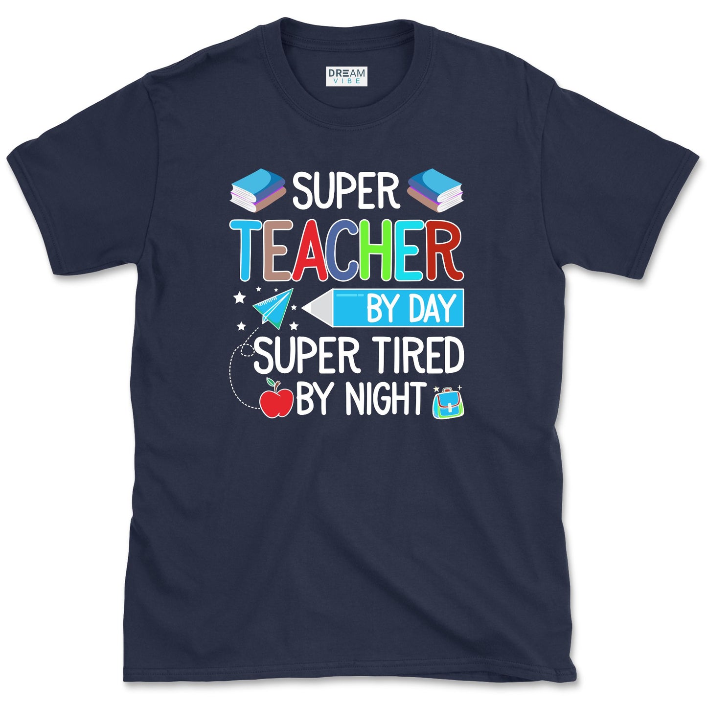 Super Teacher By Day Super Tired By Night T-Shirt