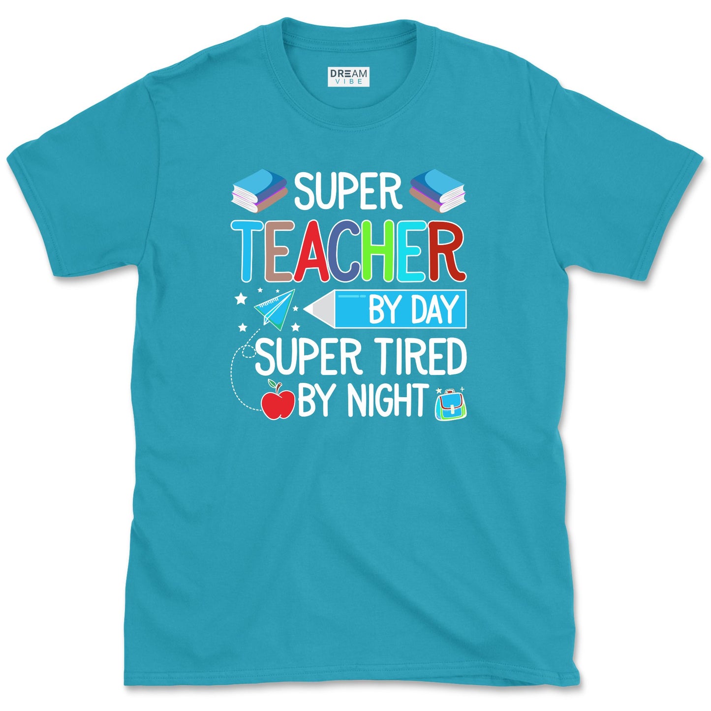 Super Teacher By Day Super Tired By Night T-Shirt