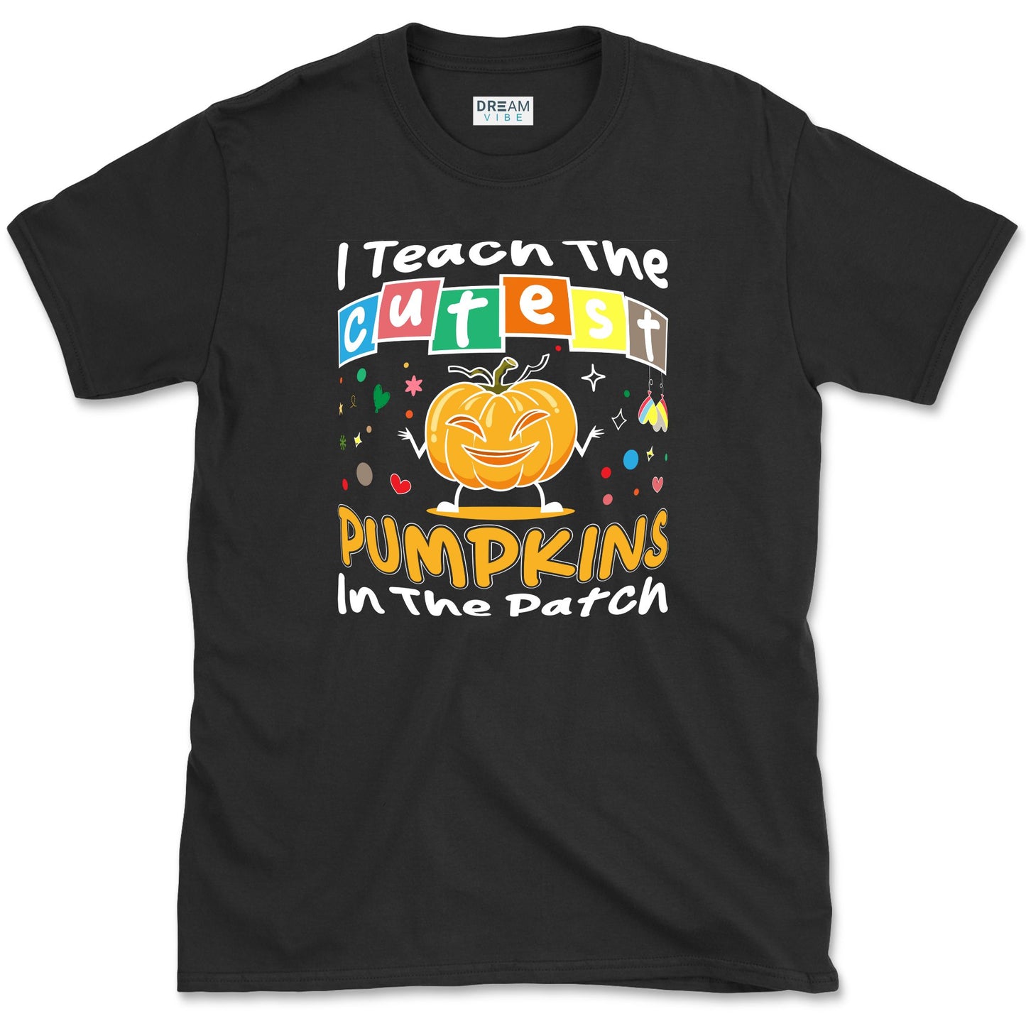 I Teach The Cutest Pumpkins In The Patch Teacher T-Shirt